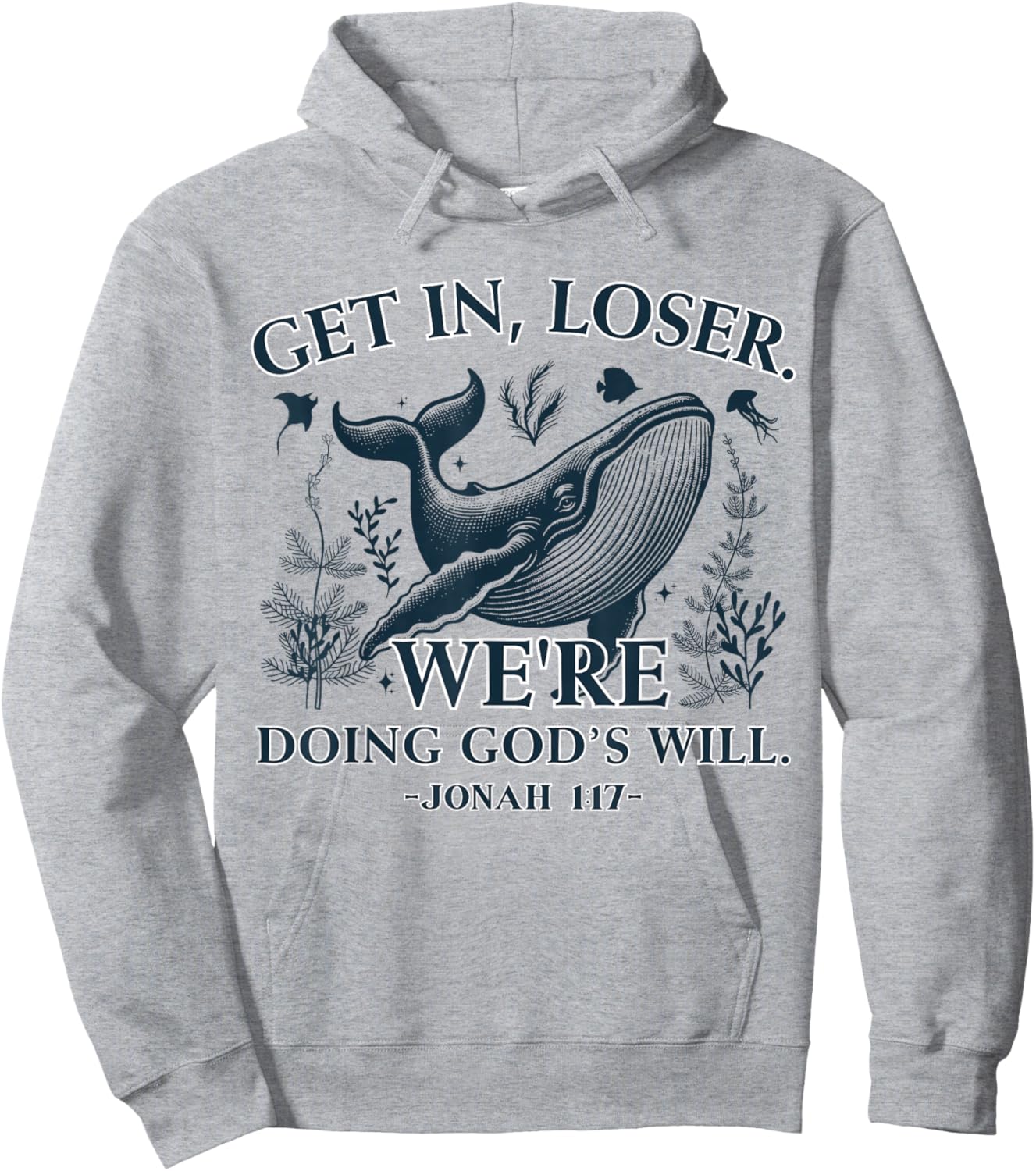 Get in Loser We're Doing God's Will Funny Christian Bible Hoodie - Hoodie | Ash