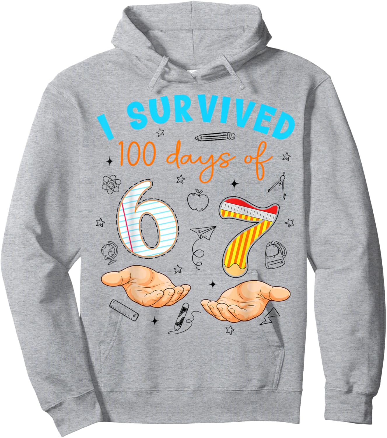 I Survived 100 Days of 67 100th Day of School Teachers Kids Hoodie - Hoodie | Ash