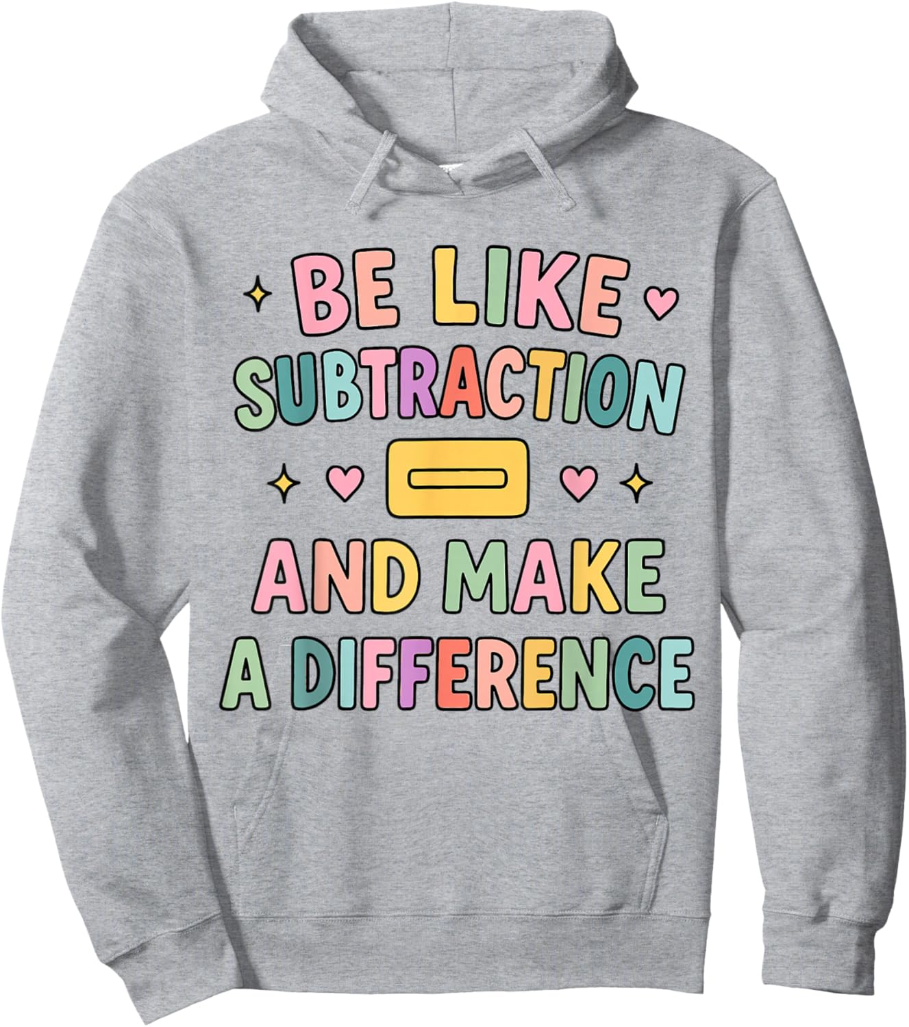 Be Like Subtraction and Make A Difference Funny Math Teacher Hoodie - Hoodie | Ash