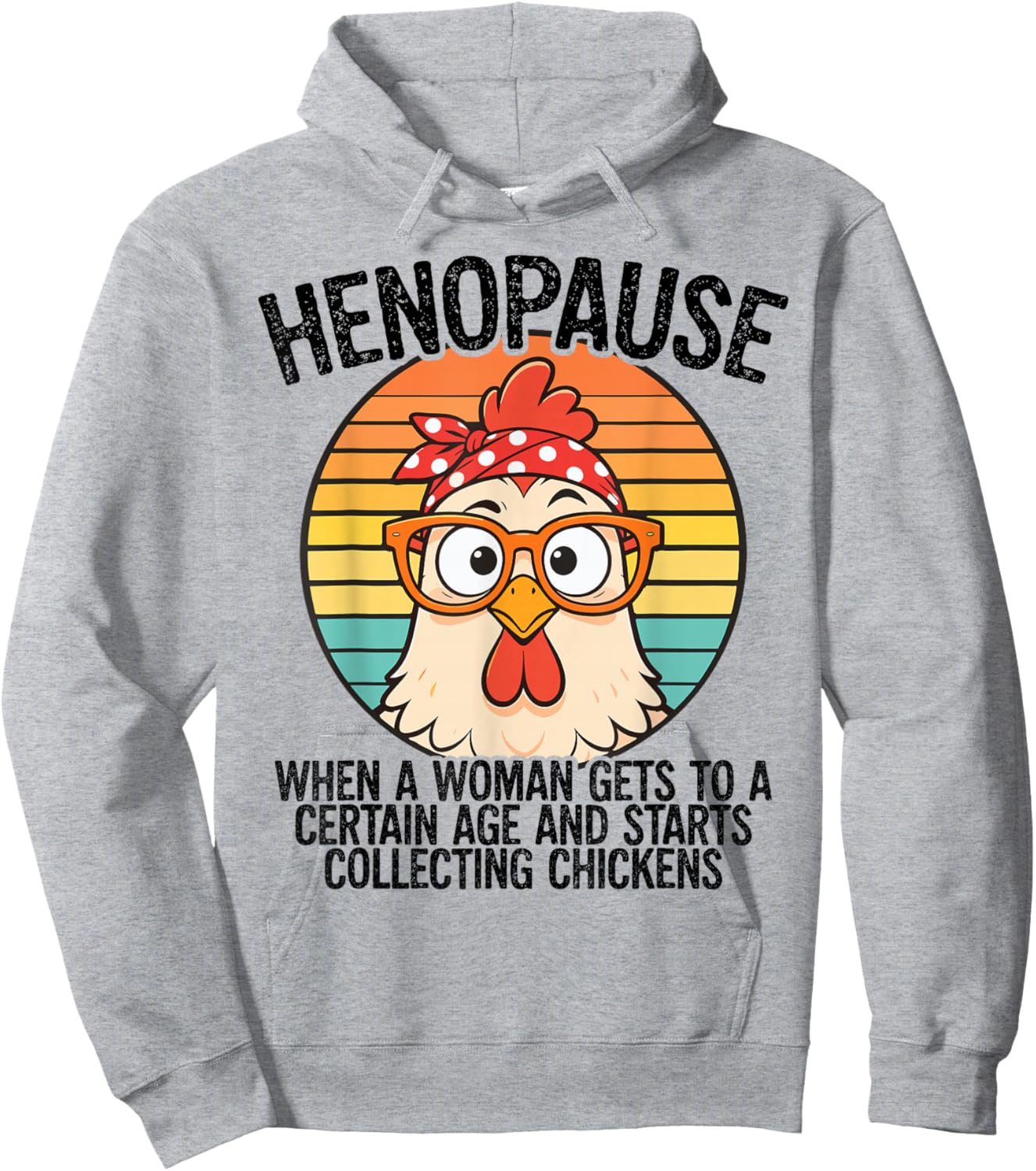 Henopause Funny Chicken Lover Retro Sunset Humor Hoodie - Hoodie | Ash