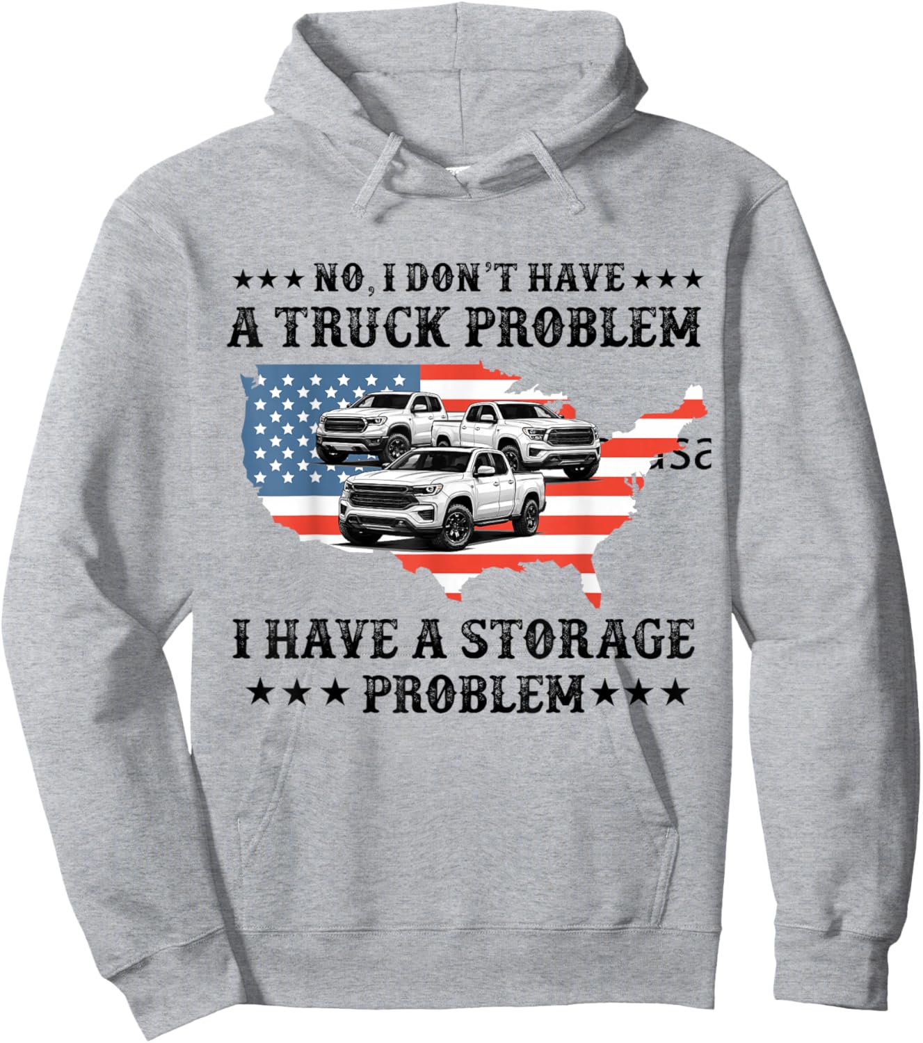 No I Don't Have a Pickup Truck Problem Have Storage Problem Hoodie - Hoodie | Ash
