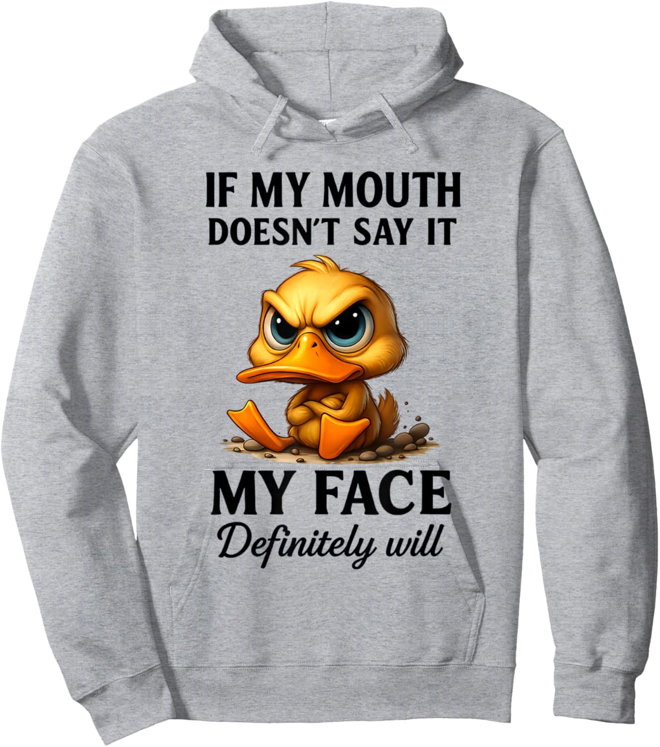 Funny Duck If My Mouth Doesn't Say It My Face Will Sarcastic Hoodie - Hoodie | Ash