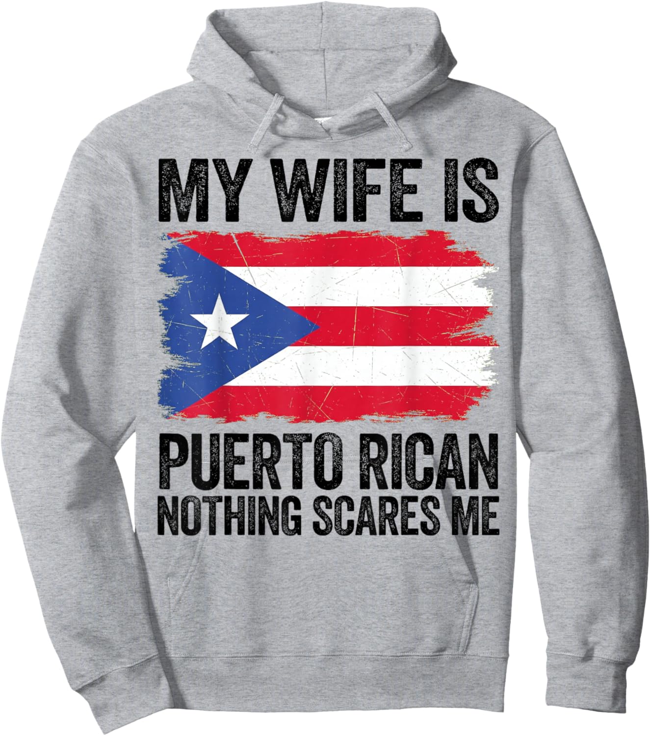 My Wife is Puerto Rican Nothing Scares Me Puerto Rico Flag Hoodie - Hoodie | Ash