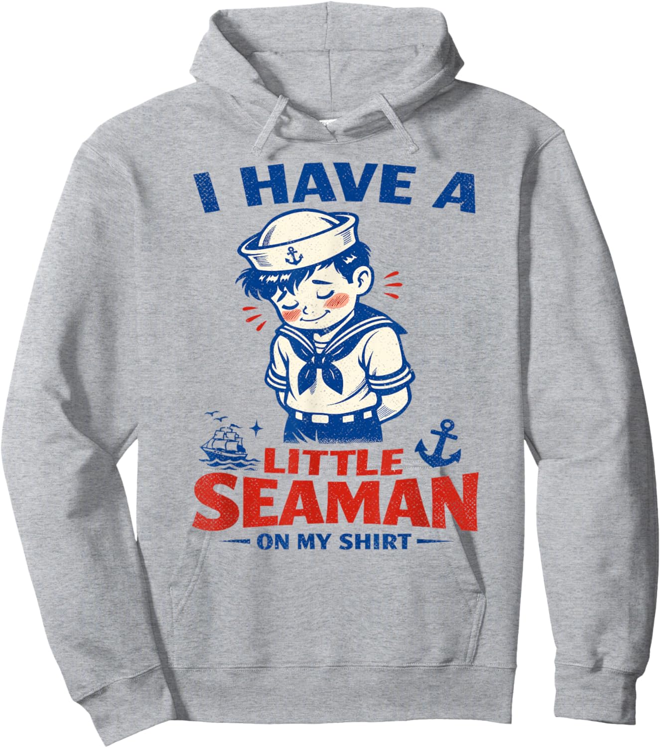 I Have A Little Seaman On My Shirt, Retro Sailor Hoodie - Hoodie | Ash