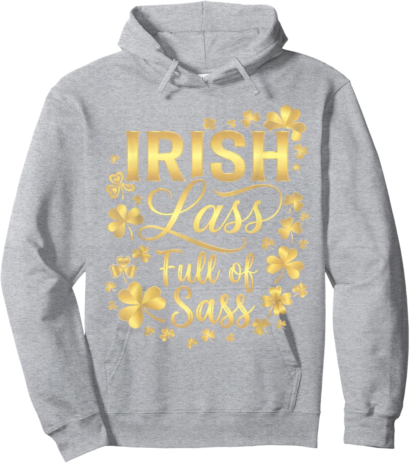 Irish Lass Full of Sass Cute Shamrock Patricks Day Clover Hoodie - Hoodie | Ash