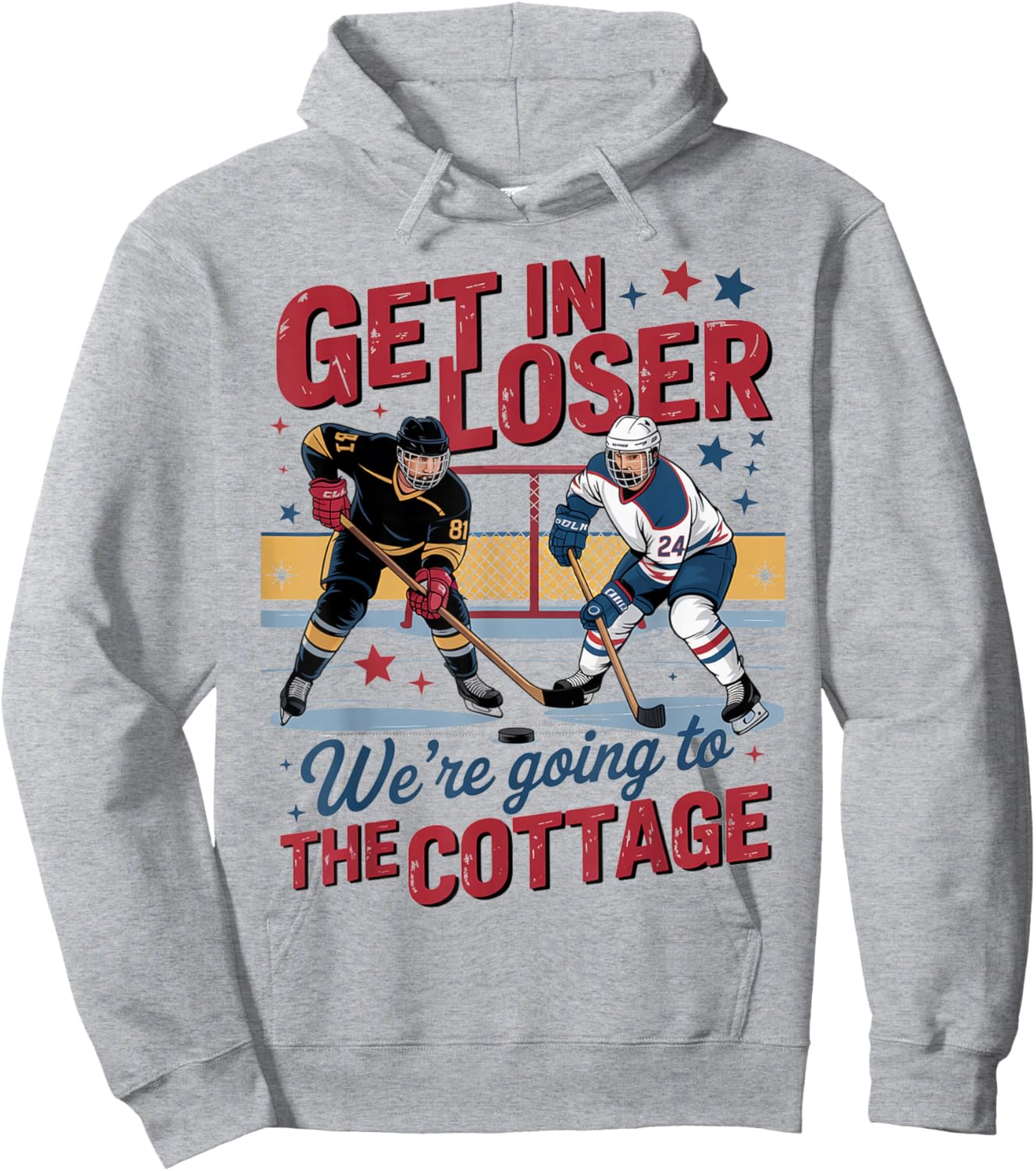 Get in Loser were Going to The Cottage Hockey Night Hoodie - Hoodie | Ash