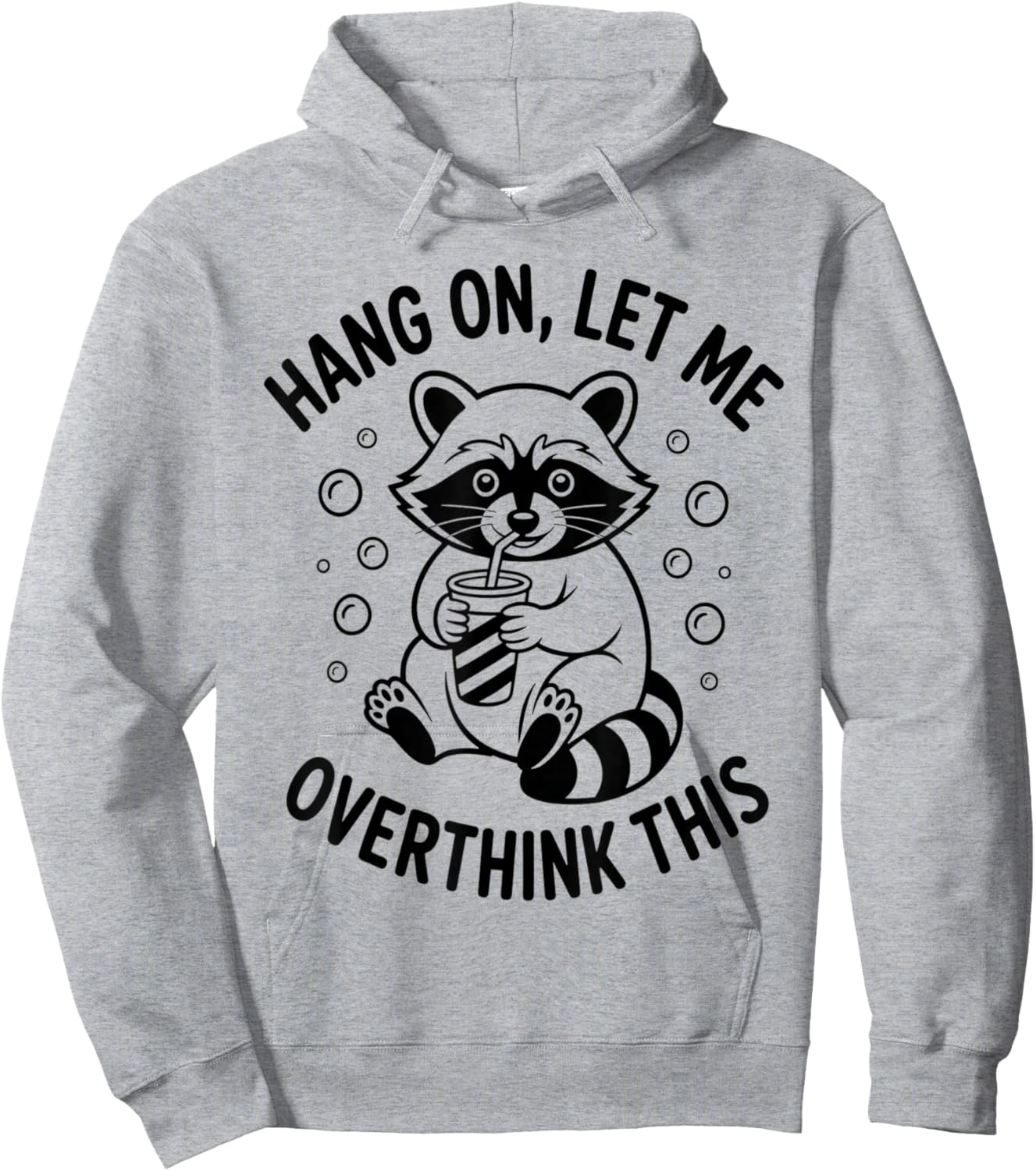 Hang On Let Me Overthink This Funny Sarcastic Raccoon Meme Hoodie - Hoodie | Ash