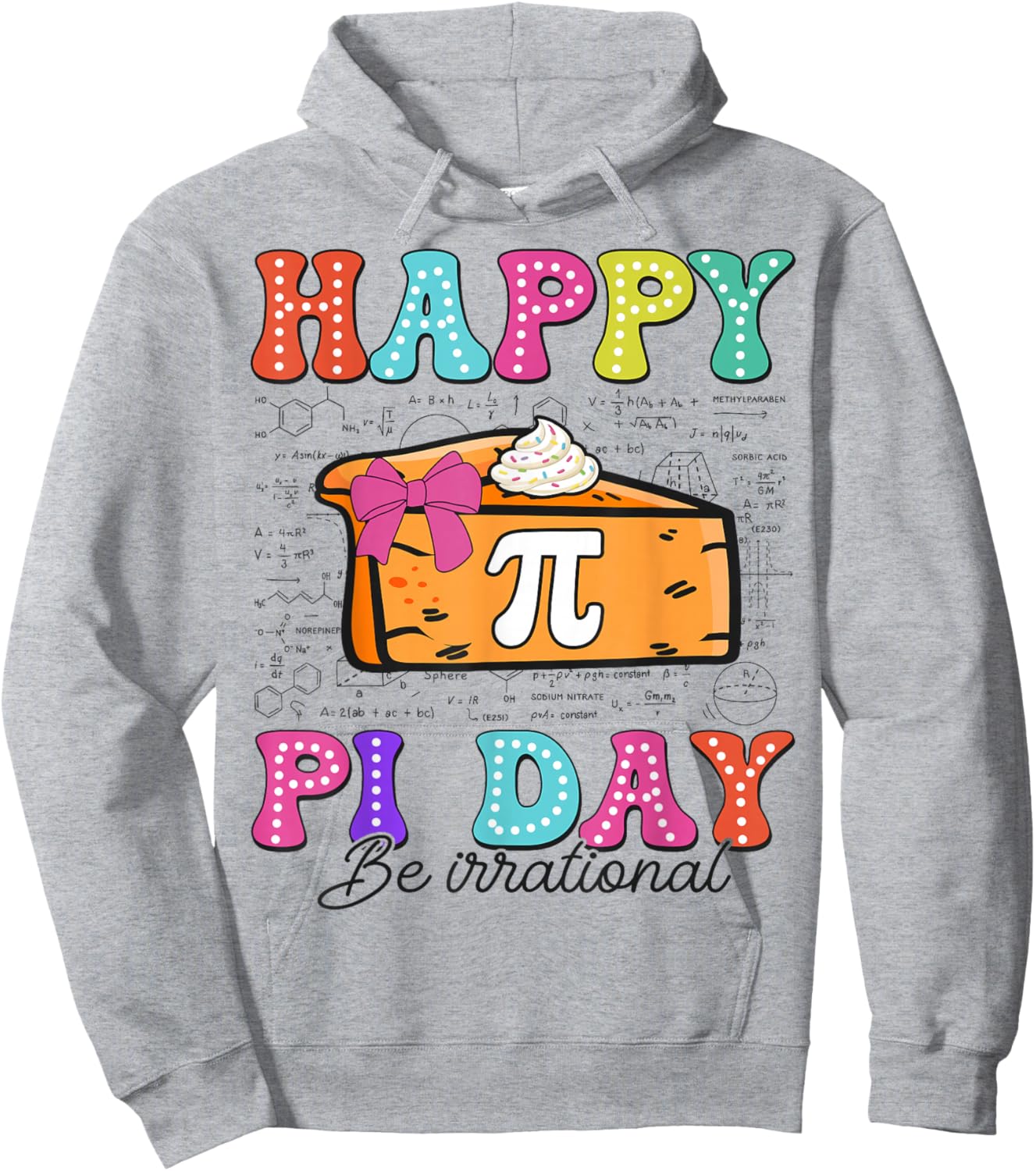 Happy Pi Day Pie Be Irrational for Math Lovers Teachers Kids Hoodie - Hoodie | Ash