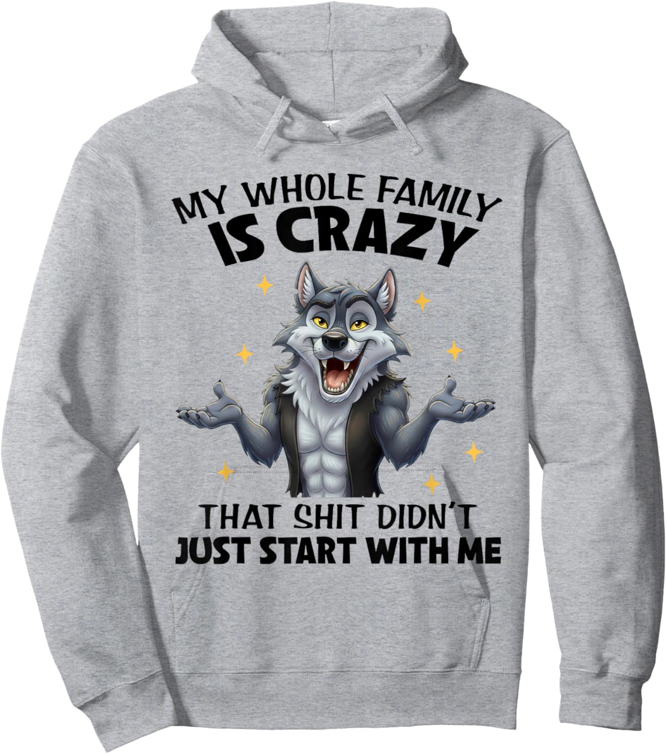 My Whole Family is Crazy That Shit Didn't Just Start with Me Hoodie - Hoodie | Ash