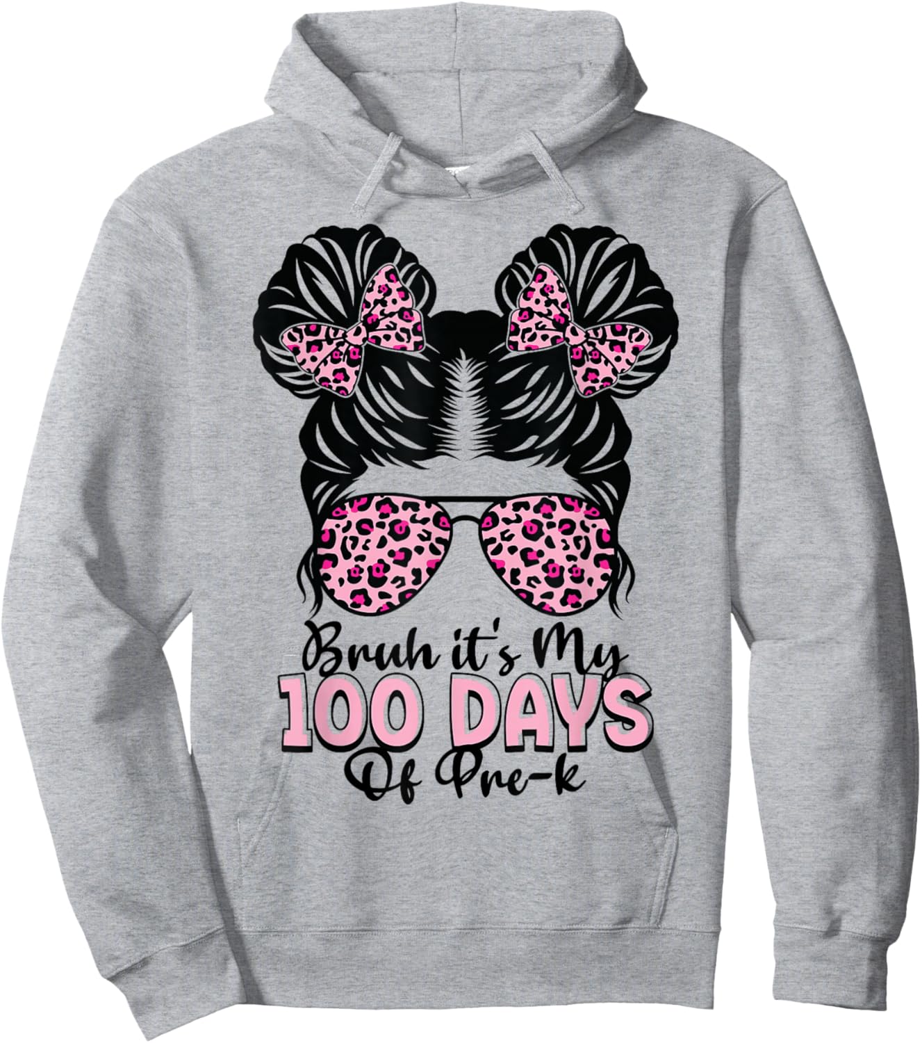 Bruh It's My 100 Days of Pre-k Messy Bun Student Teacher Hoodie - Hoodie | Ash