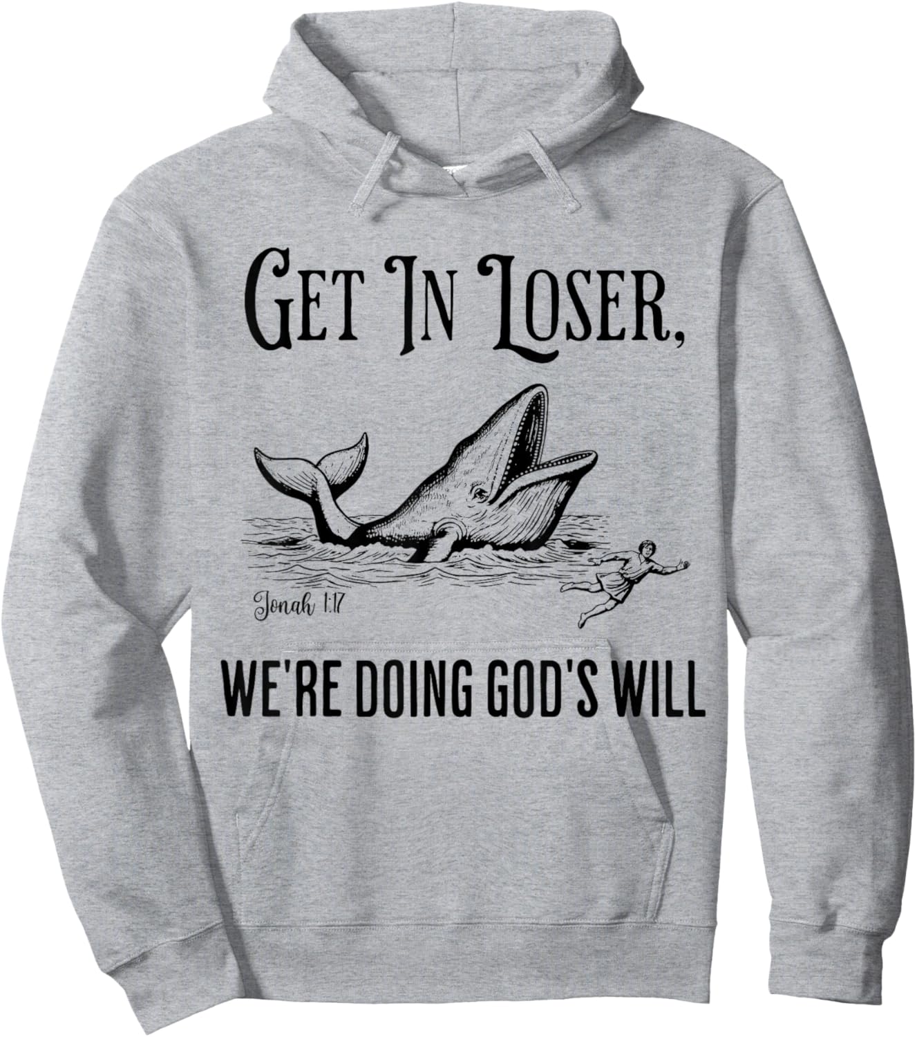 Get in Loser We're Doing God's Will Funny Christian Bible Hoodie - Hoodie | Ash