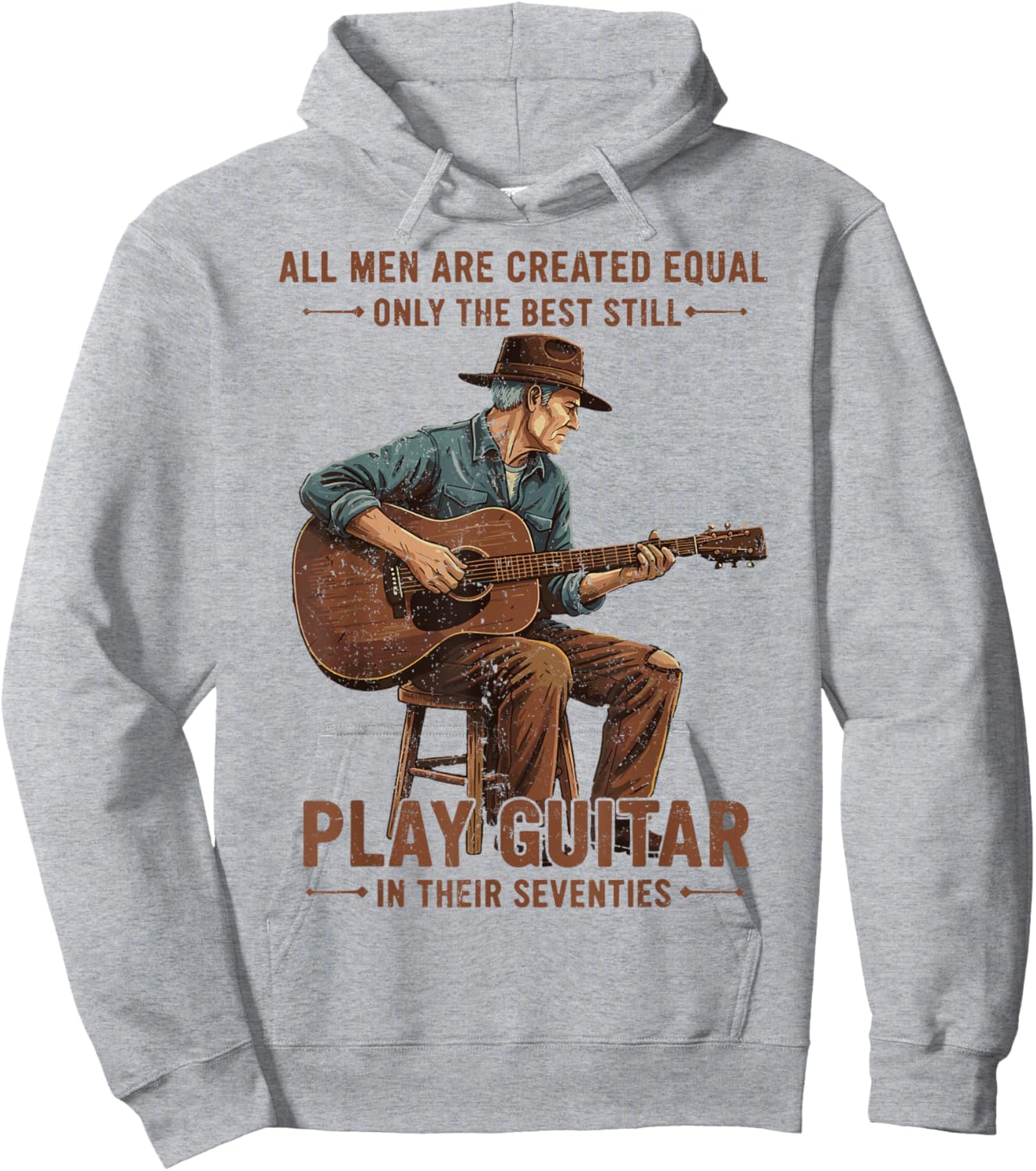 All Men are Created Equal The Best Still Play Guitar Humor Hoodie - Hoodie | Ash