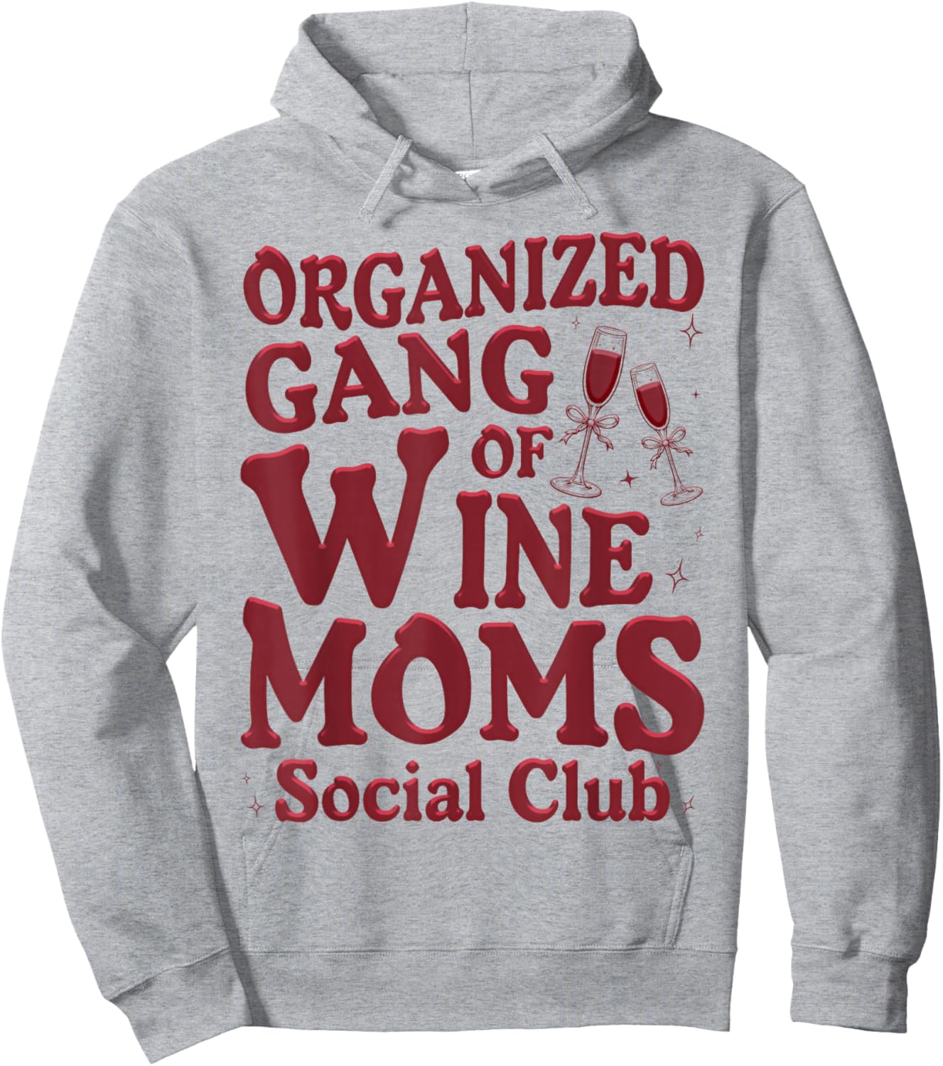 Organized Gang of Wine Moms Funny Wine Lovers Social Club Hoodie - Hoodie | Ash