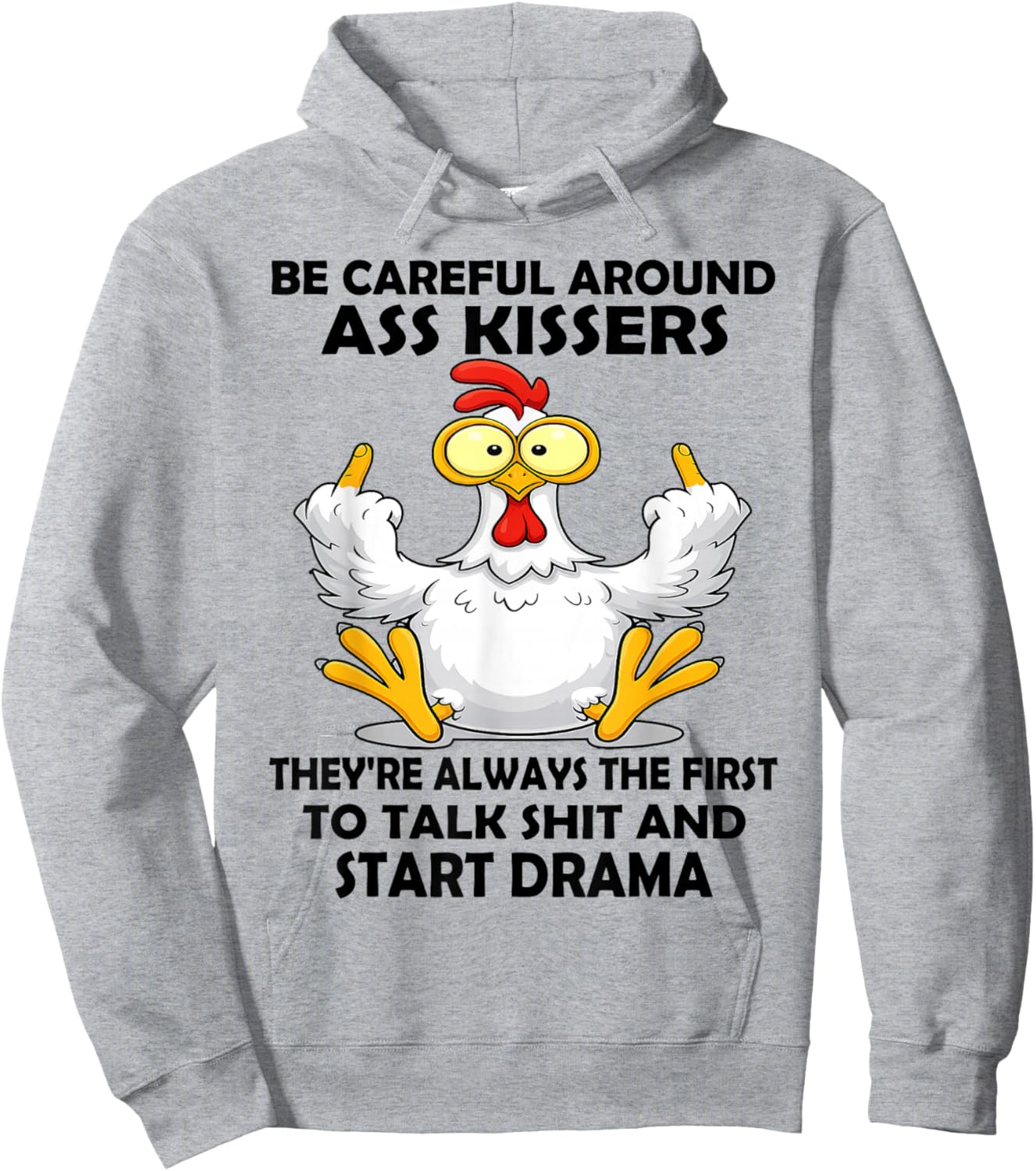 Be Careful Around Ass Kissers They're Always The First to Hoodie - Hoodie | Ash