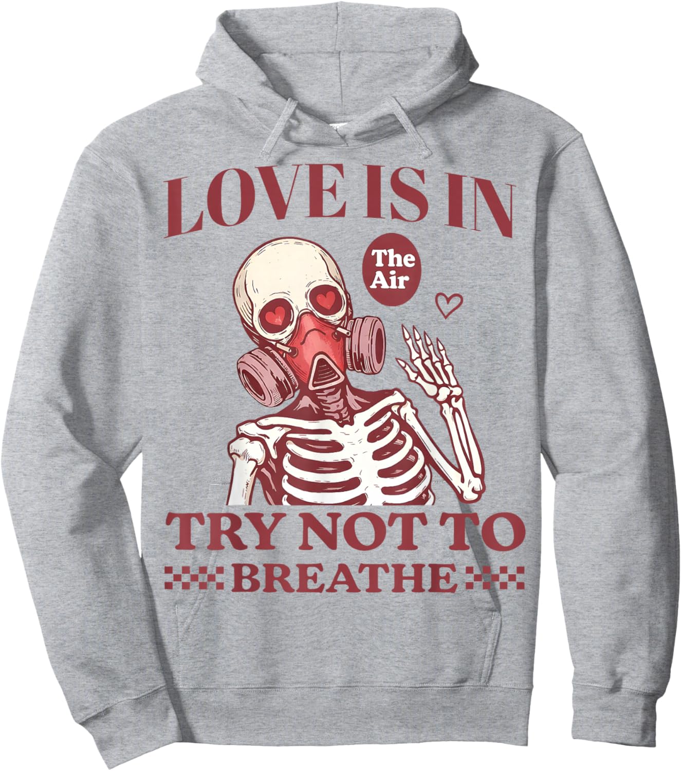 Love is in The Air Try Not to Breathe Gift Women Kid Hoodie - Hoodie | Ash