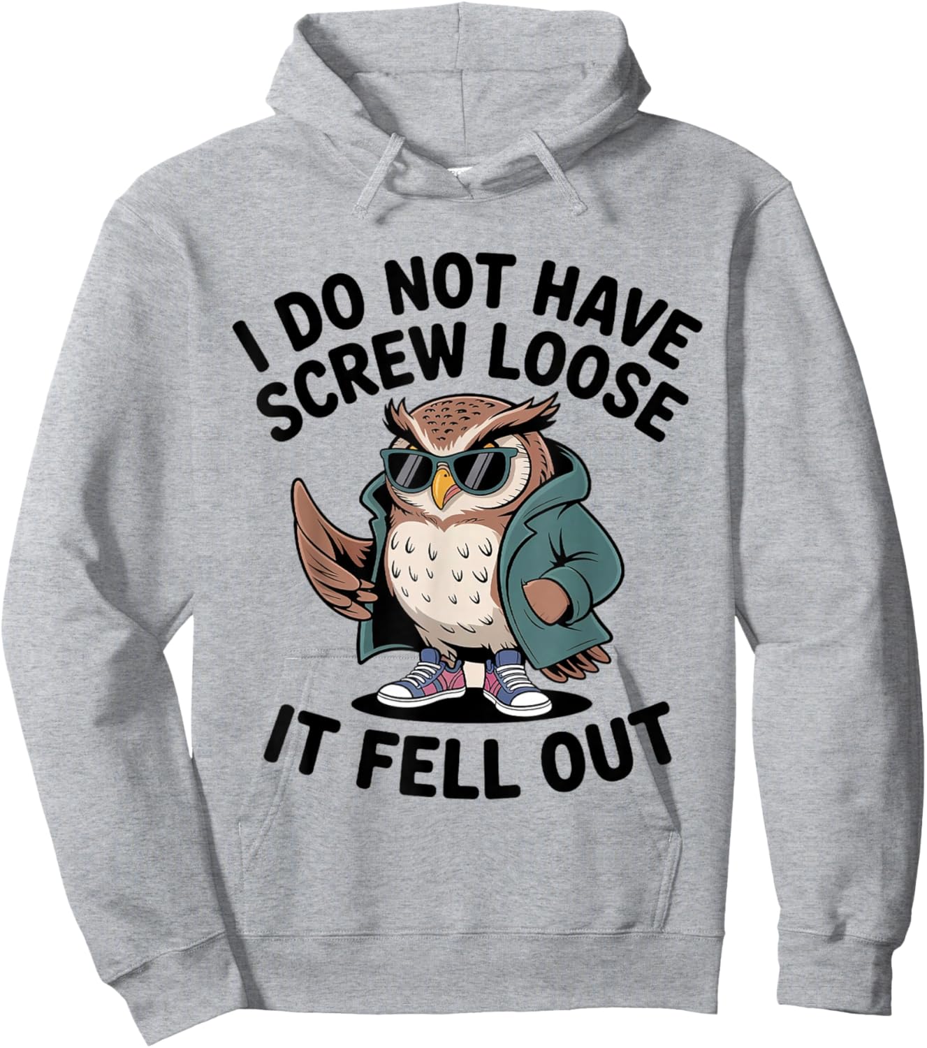 I Do Not Have Screw Loose It Fell Out Funny Owl Lover Hoodie - Hoodie | Ash
