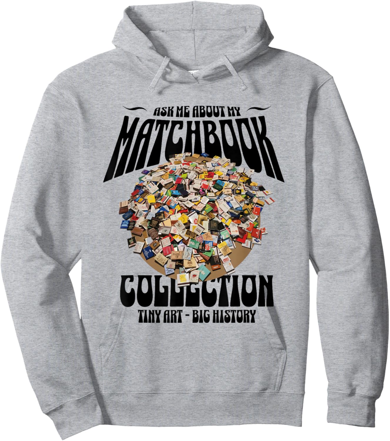 Ask Me About My Matchbook Collection | Vintage Collector Hoodie - Hoodie | Ash