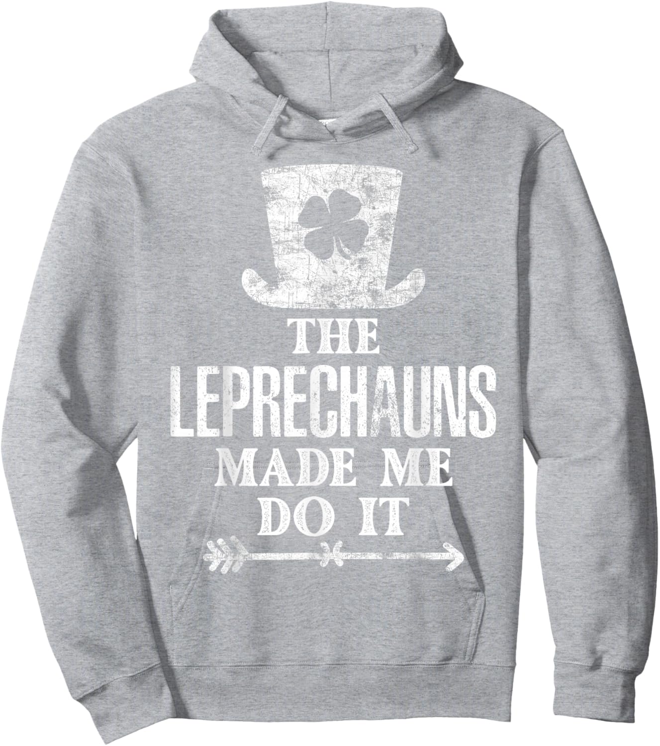 The Leprechauns Made Me Do It St Patricks Day Saint Pattys Hoodie - Hoodie | Ash