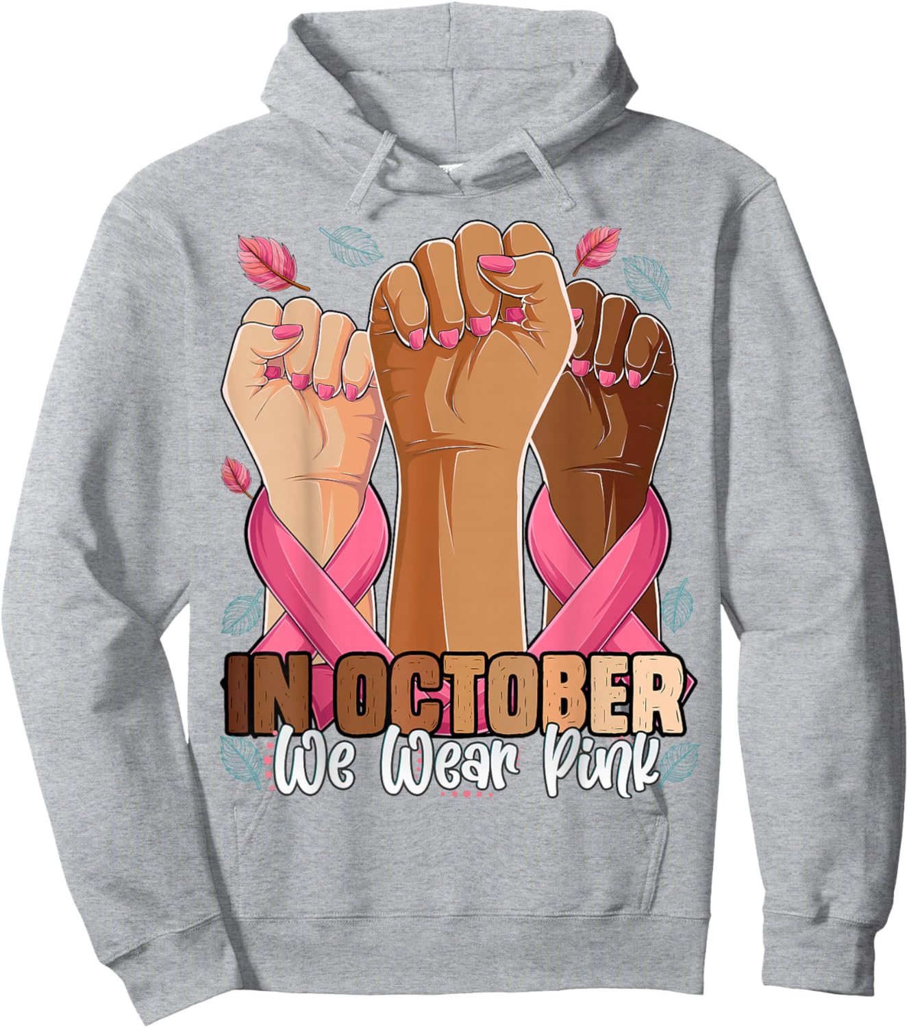 Breast Cancer Awareness Month in October We Wear Pink 2025 Hoodie - Hoodie | Ash