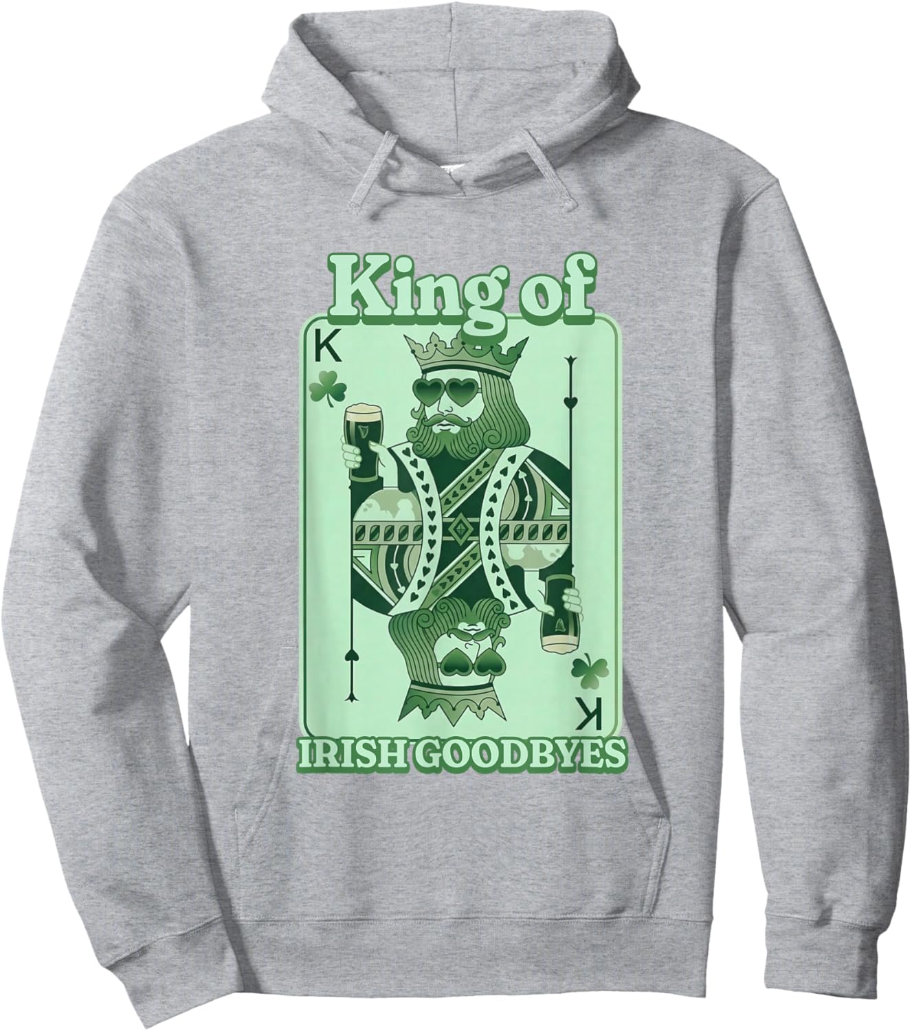King of Irish Goodbyes St Patrick's Day Shenanigans Hoodie - Hoodie | Ash