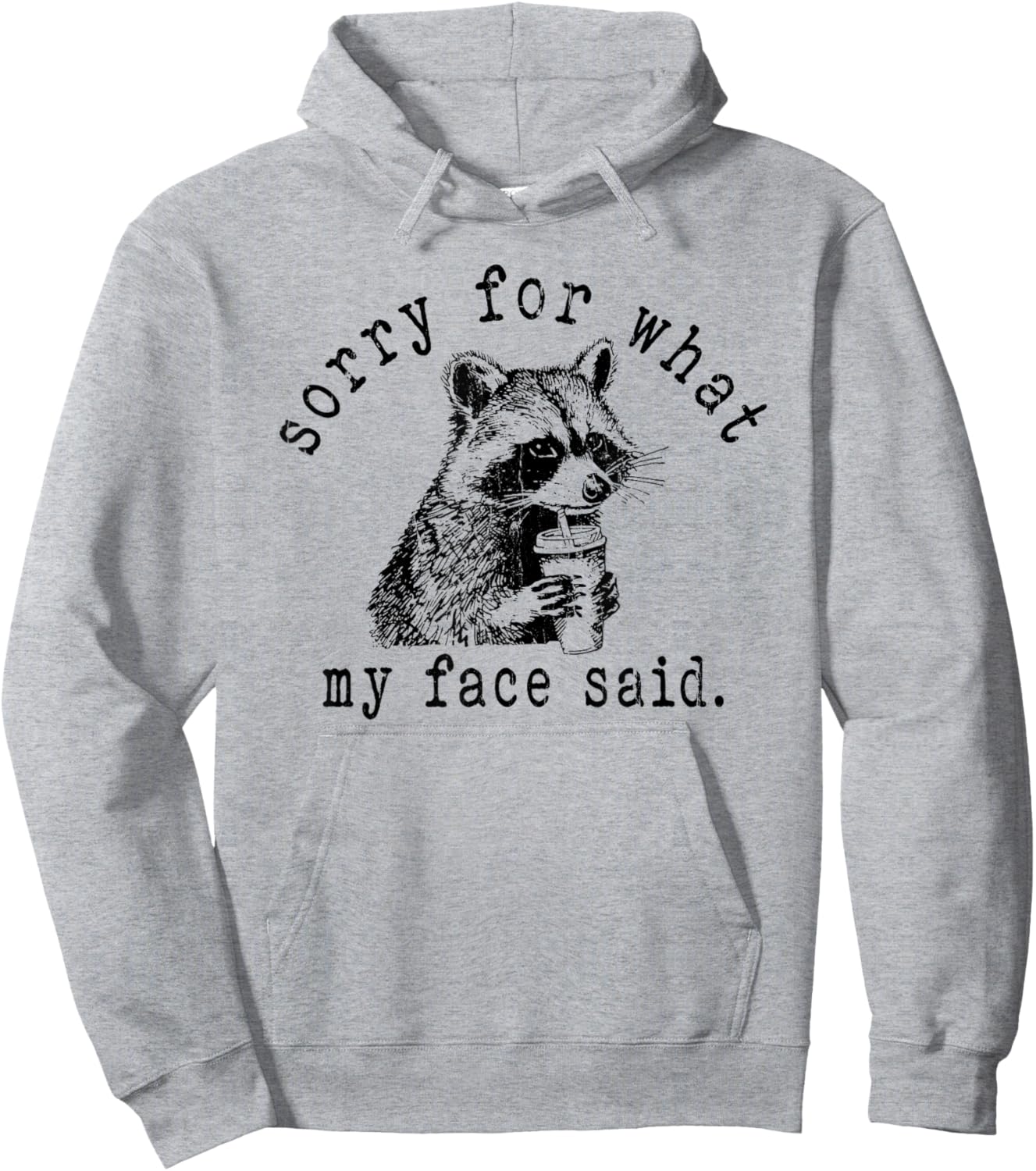 Sorry for What My Face Said, Meme Raccoon Hoodie - Hoodie | Ash