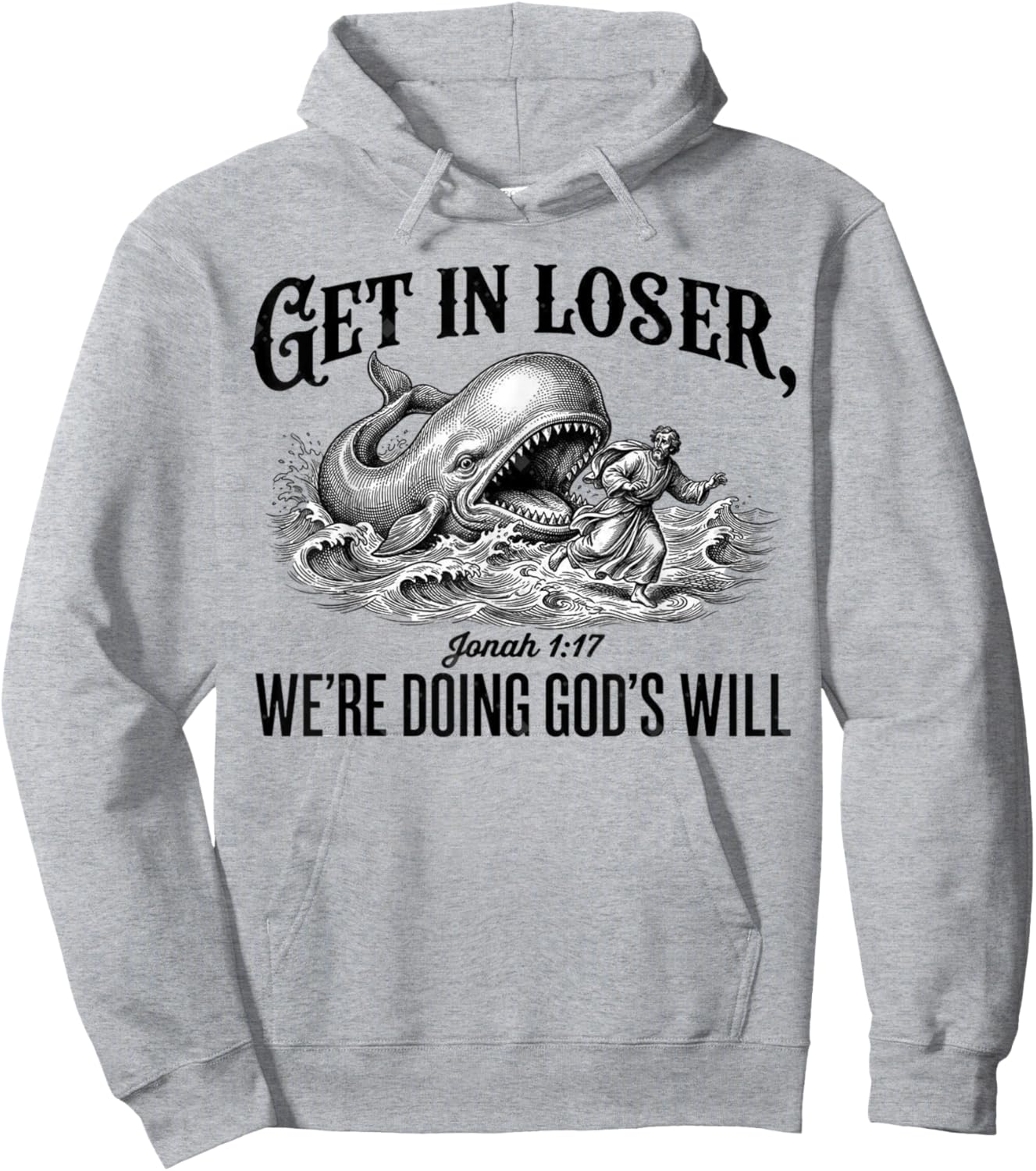 Get in Loser We're Doing God's Will Funny Christian Bible Hoodie - Hoodie | Ash