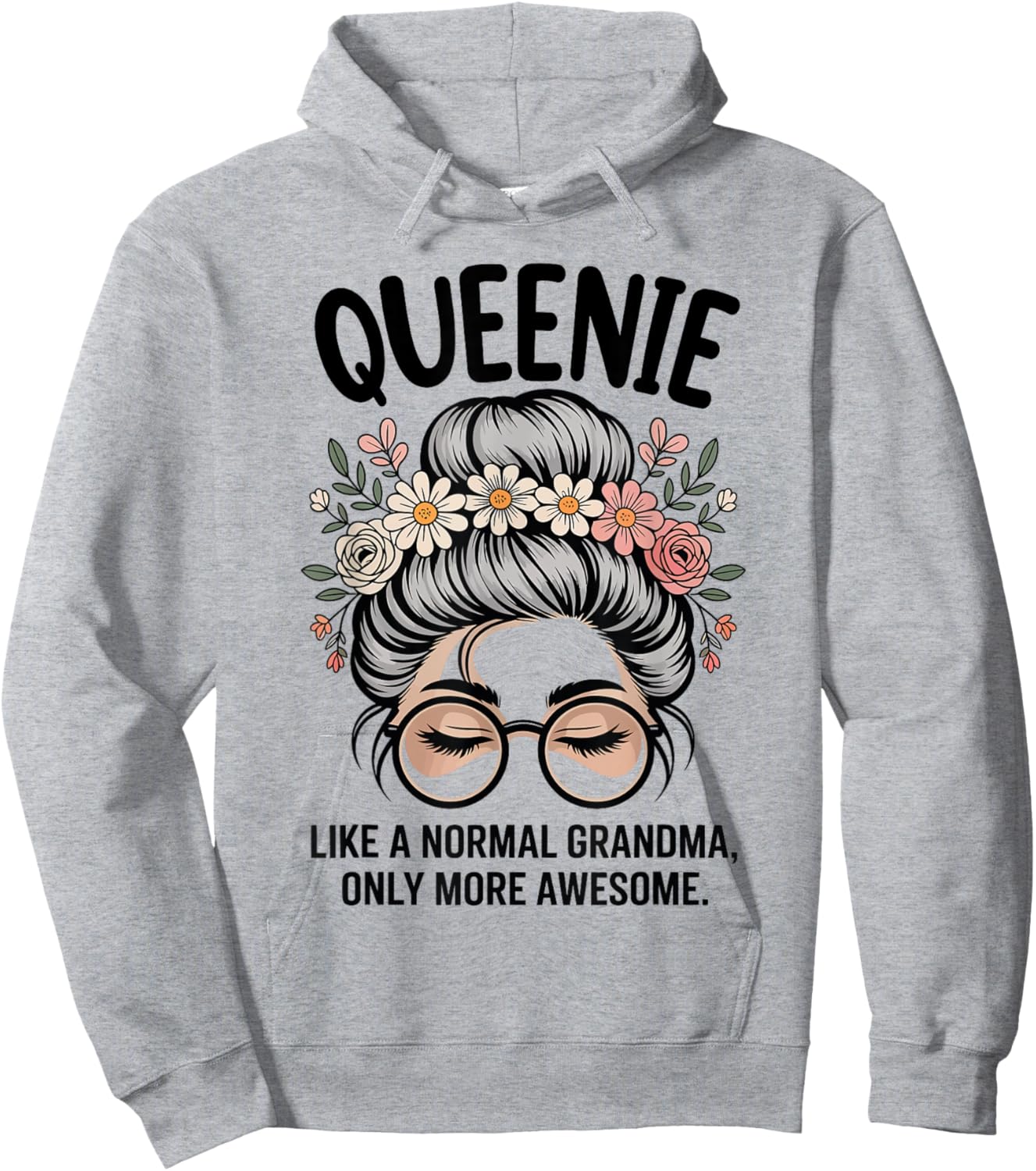 Queenie Like A Normal Grandma Only More Awesome Messy Bun Hoodie - Hoodie | Ash