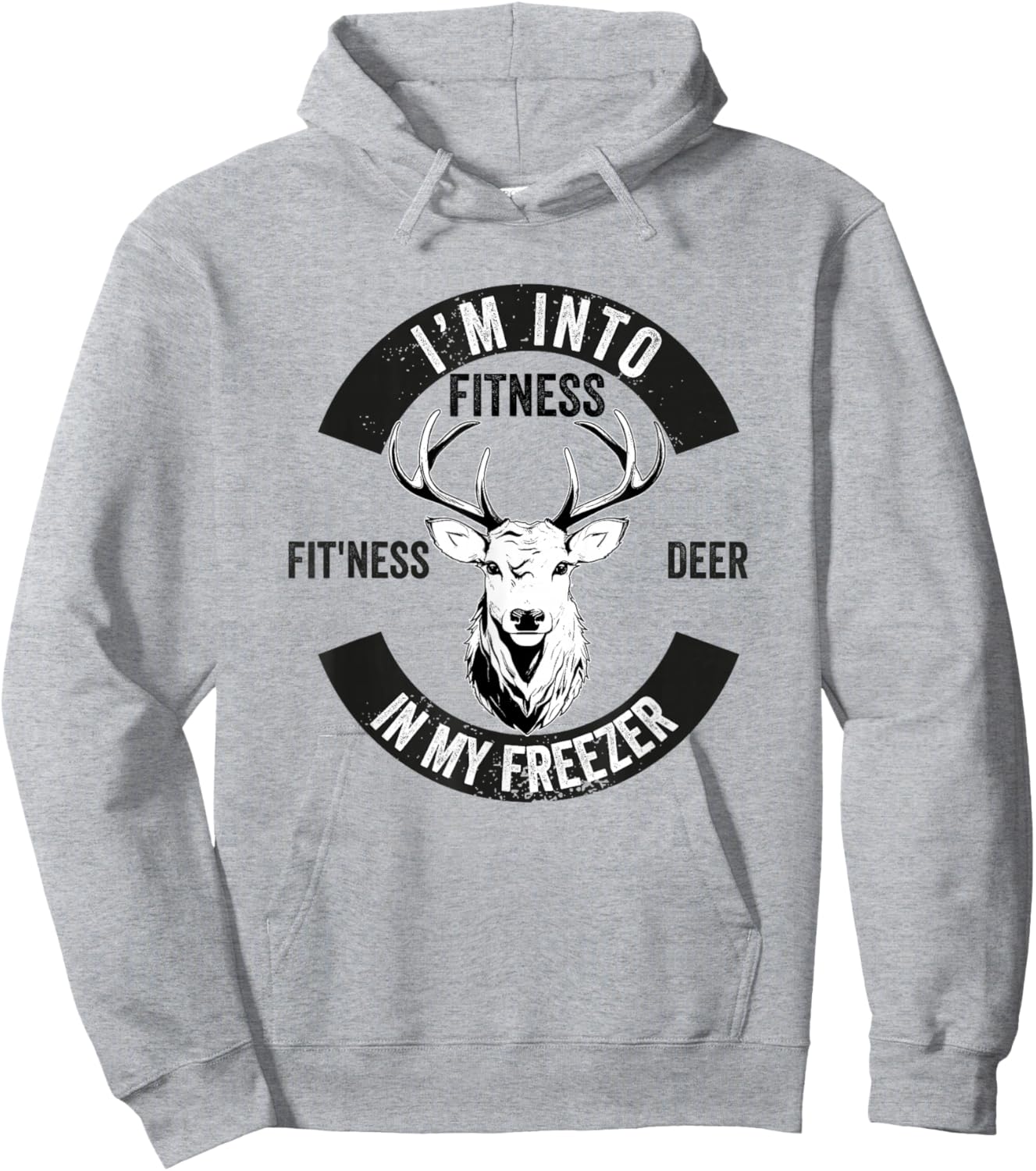 I'm into Fitness Fitness Deer in My Freezer Hunter Hunting Hoodie - Hoodie | Ash
