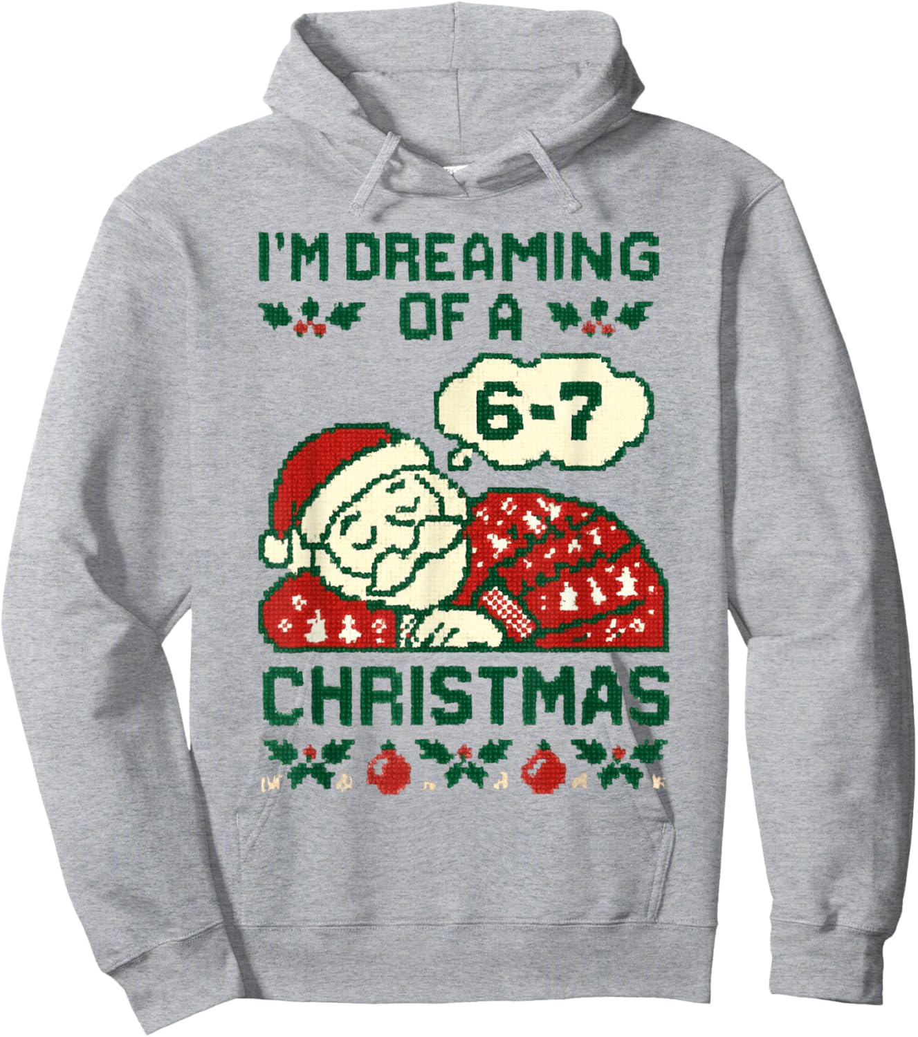 Funny 6-7 Meme I'm Dreaming of a 67 Christmas Brain Rot Hoodie - Hoodie | Ash