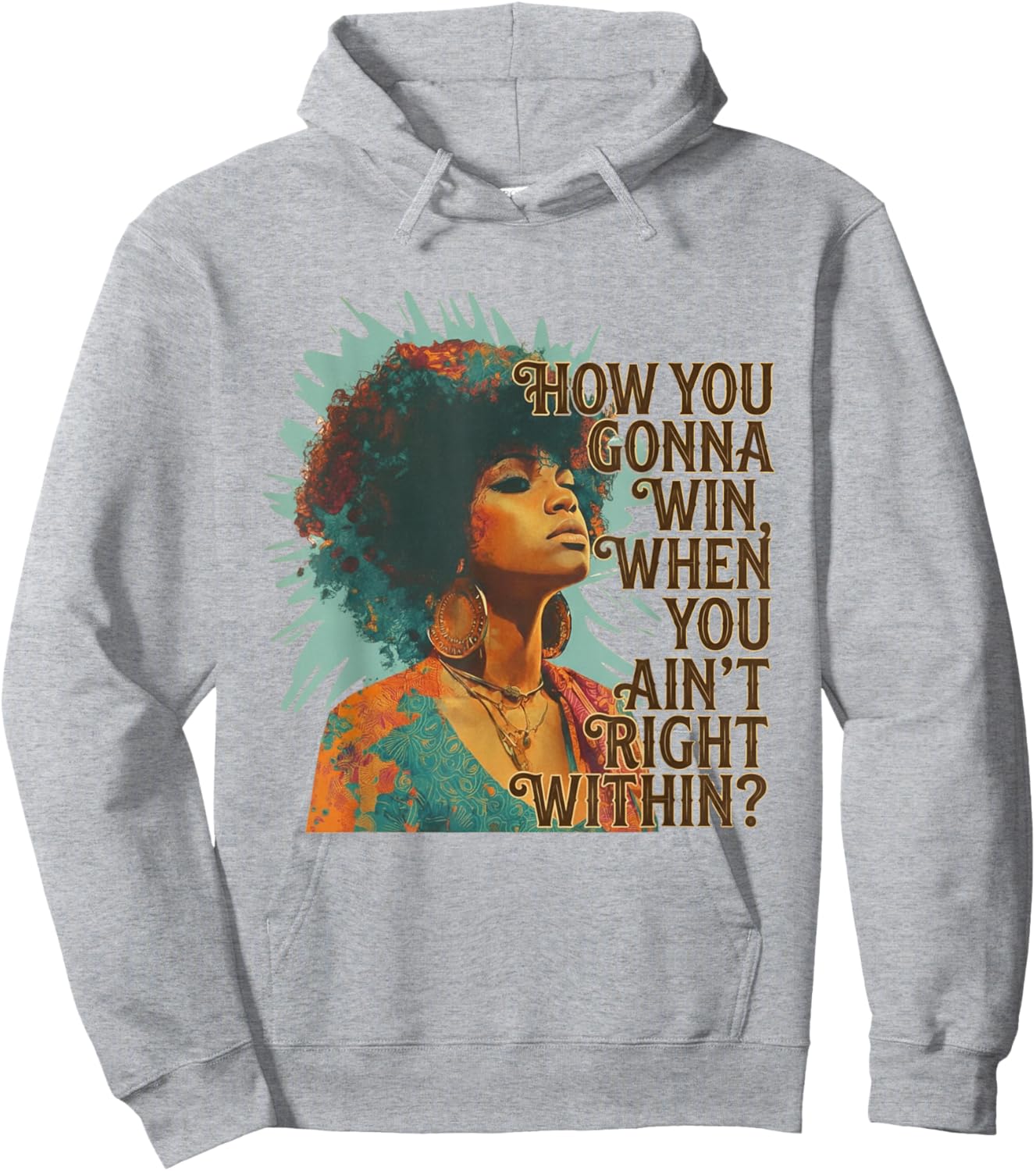 How You Gonna Win When You Ain't Right Within Empowerment Hoodie - Hoodie | Ash