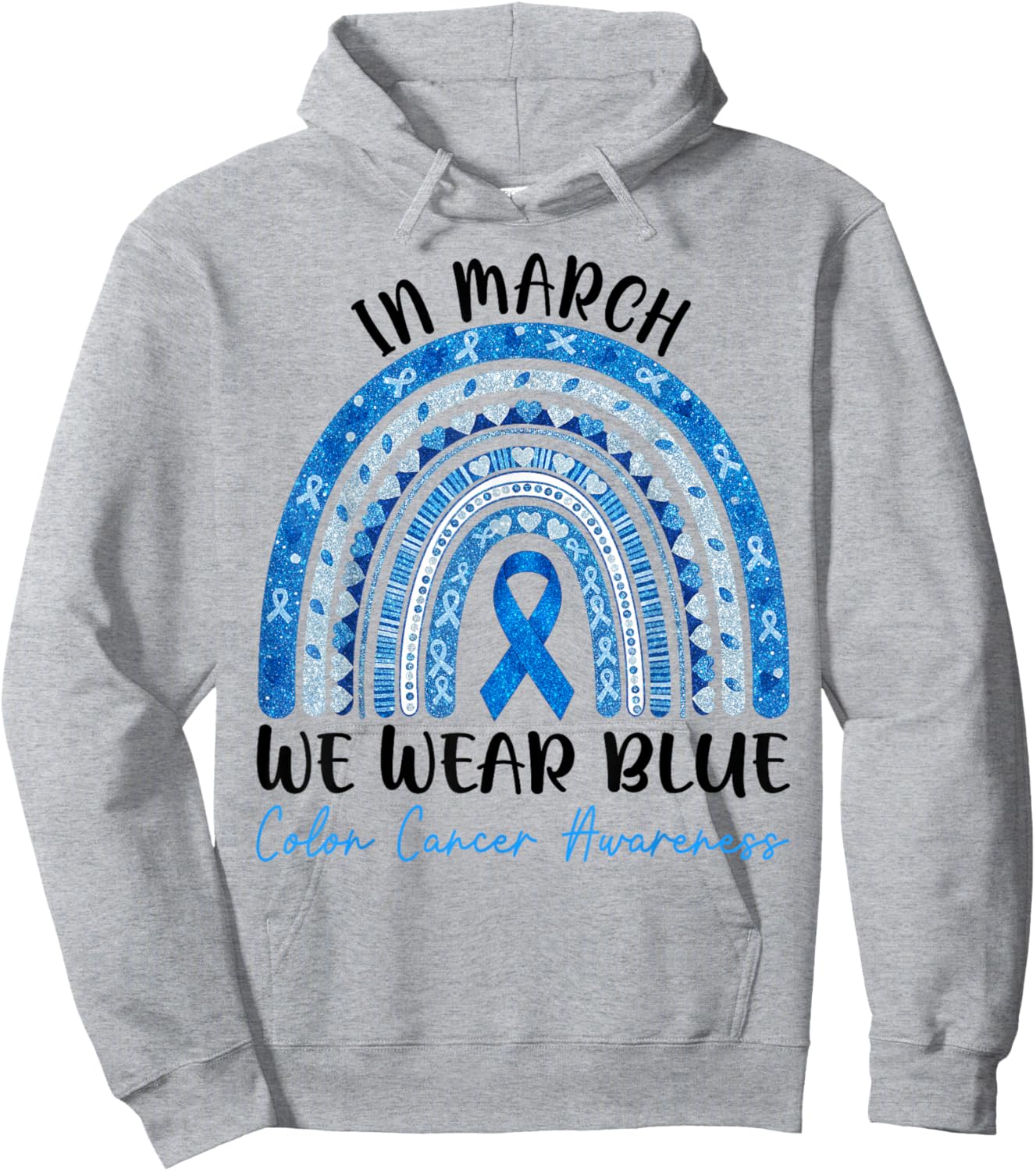 in March We Wear Blue Ribbon Rainbow Colon Cancer Awareness Hoodie - Hoodie | Ash