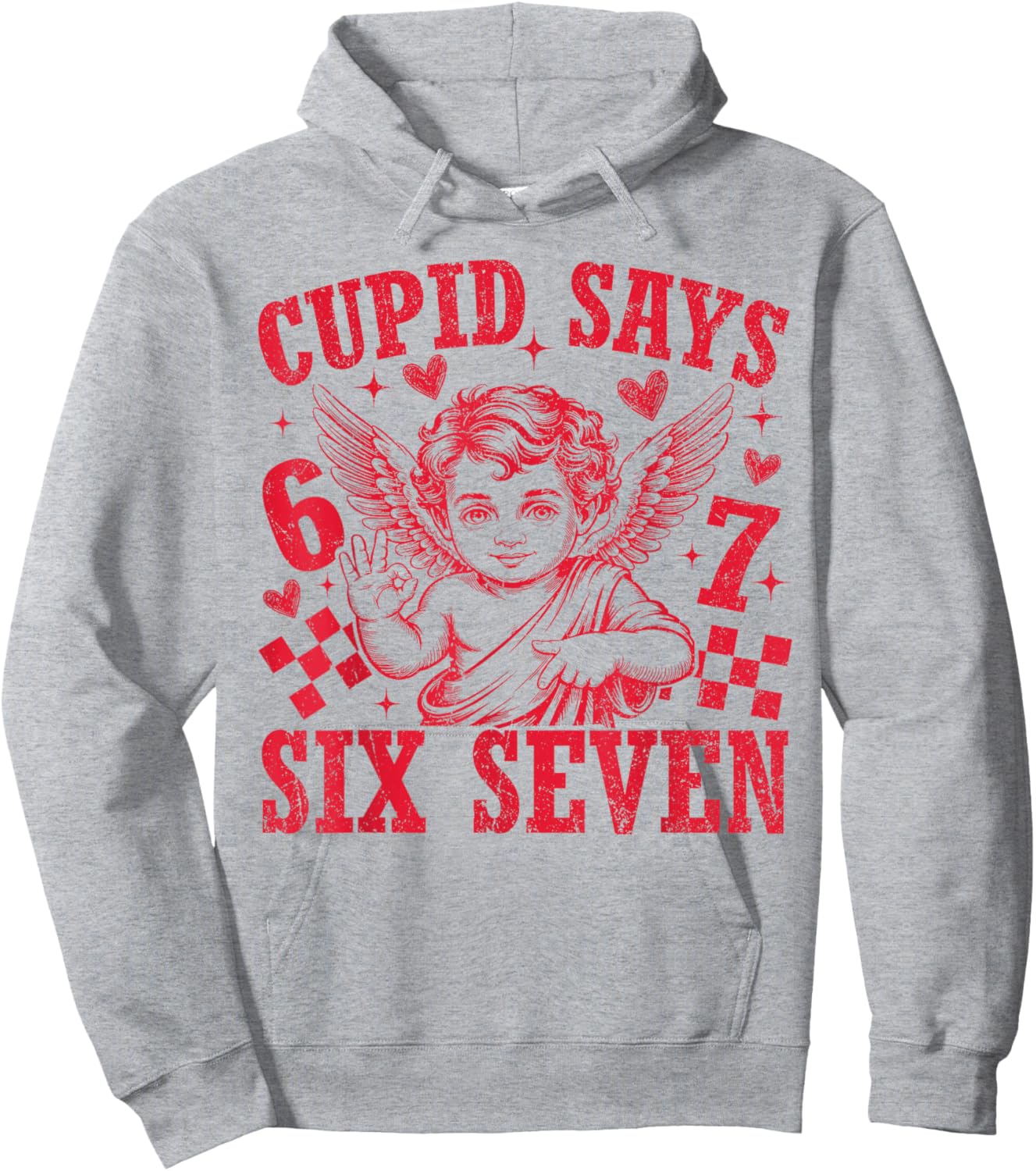 Cupid Says Six Seven Funny 67 Meme Valentine Men Women Kid Hoodie - Hoodie | Ash