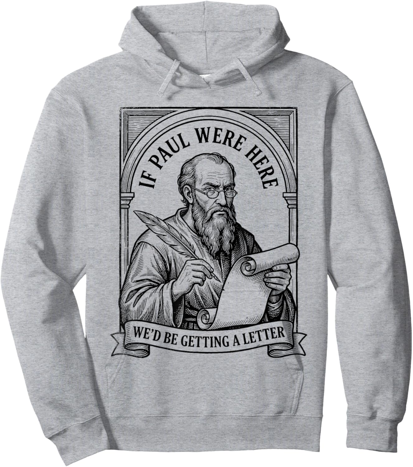 If Paul were Here We'd Be Getting A Letter Christian Humor Hoodie - Hoodie | Ash