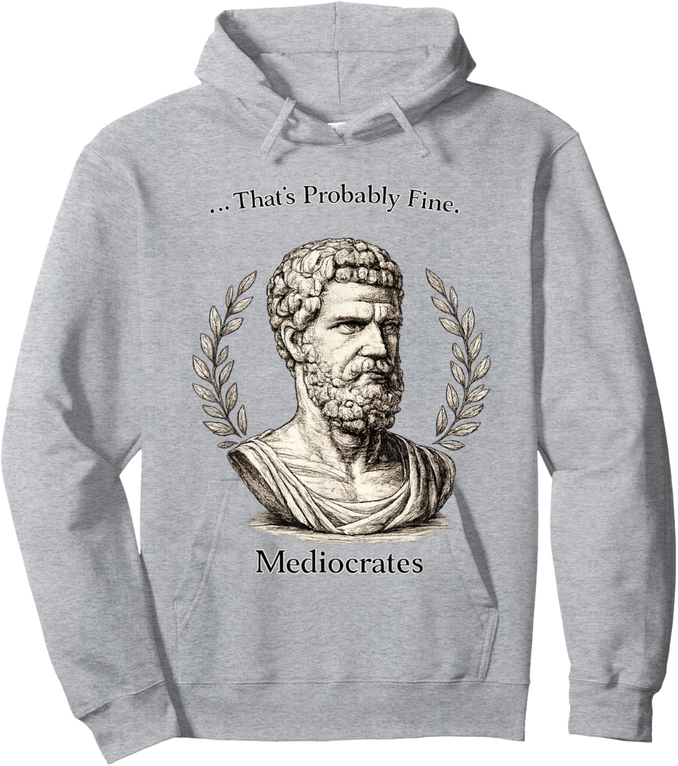 Meh Good Enough Funny Mediocrates Sarcastic Greek Philosophy Hoodie - Hoodie | Ash