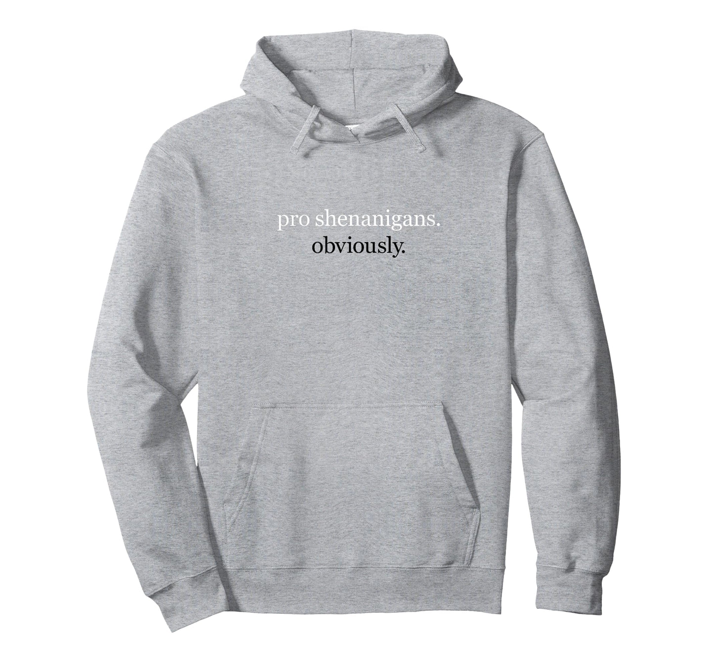 pro Shenanigans. Obviously. T-Shirt