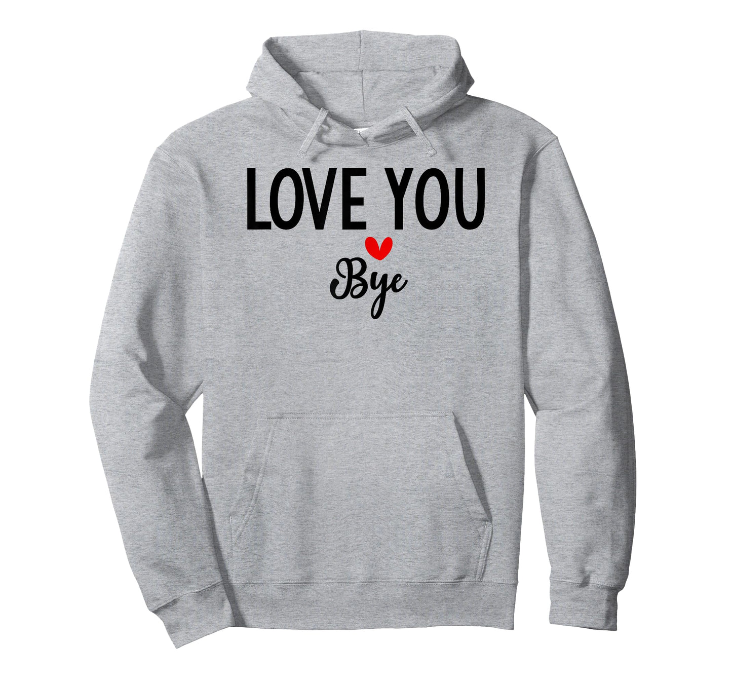 Love You Bye Sign Red Heart Valentine I Love You Goodbye T-Shirt