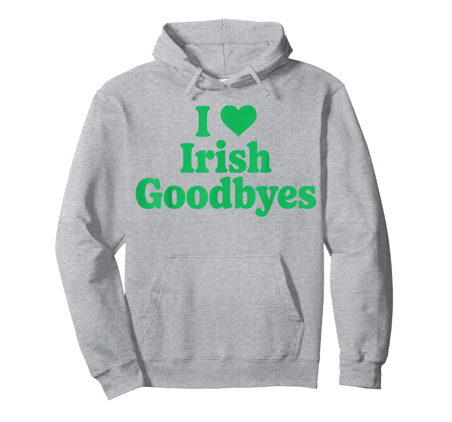 St Patricks Day I Love Irish Goodbyes I Heart Irish Goodbyes T-Shirt
