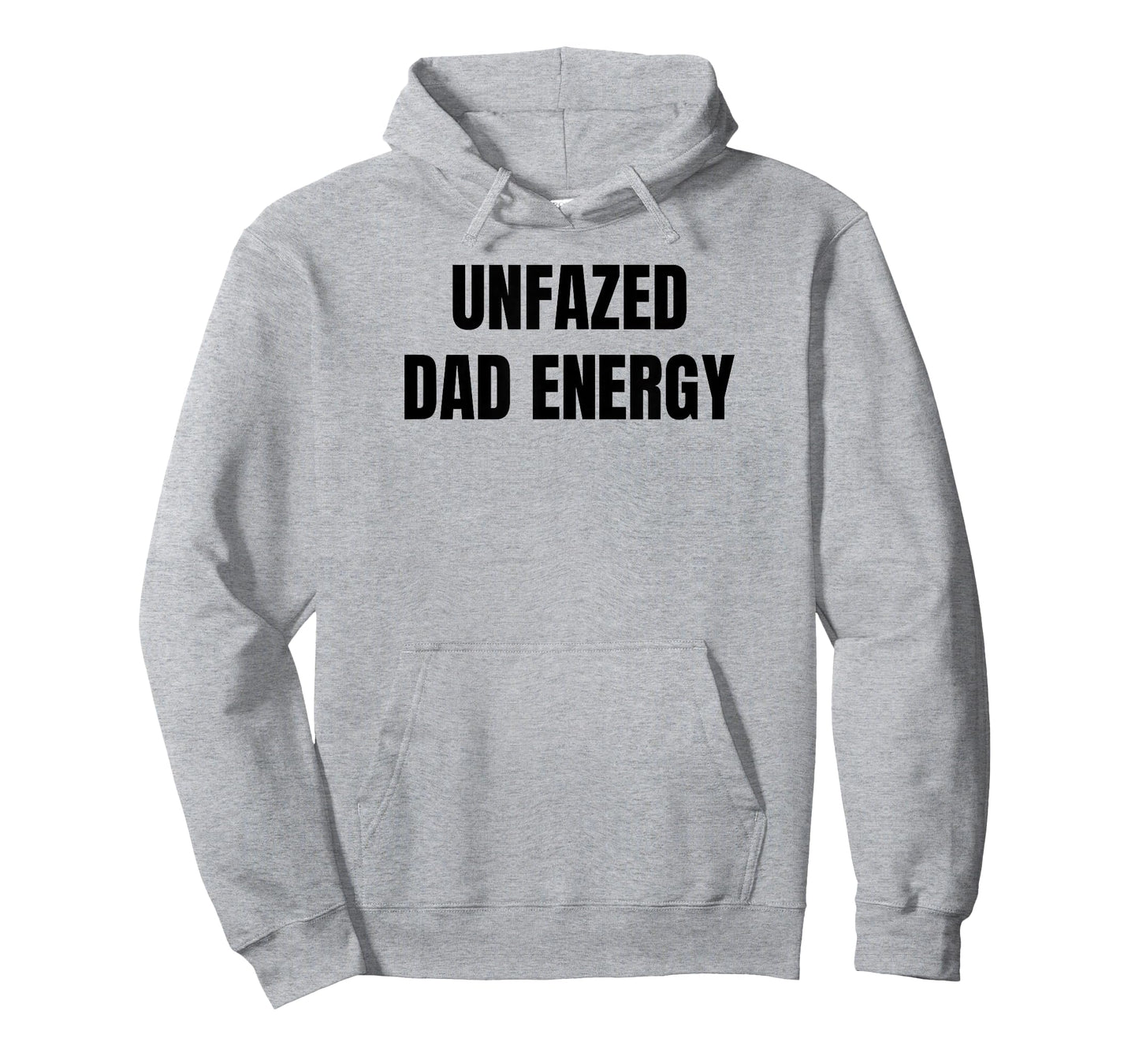 Unfazed Dad Energy | Funny T-Shirt