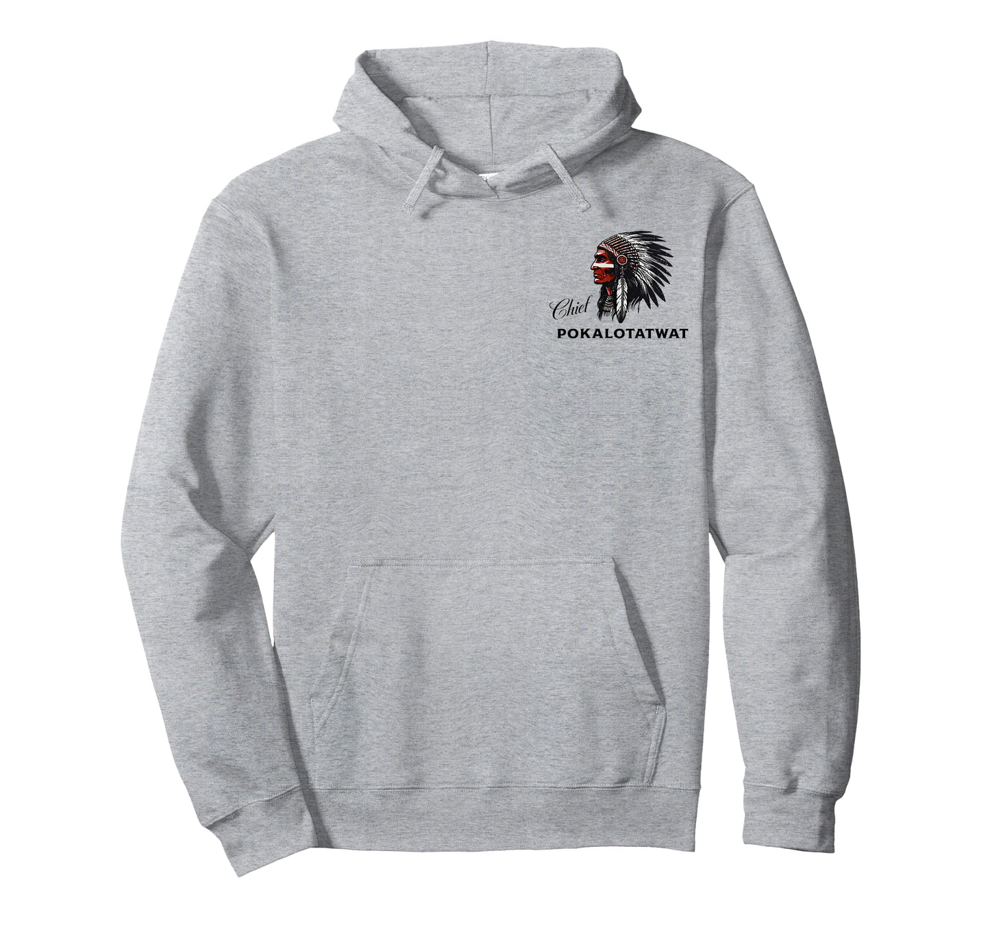 I'm Chief Pokalotatwat from The Tribe Indigenous Native USA T-Shirt