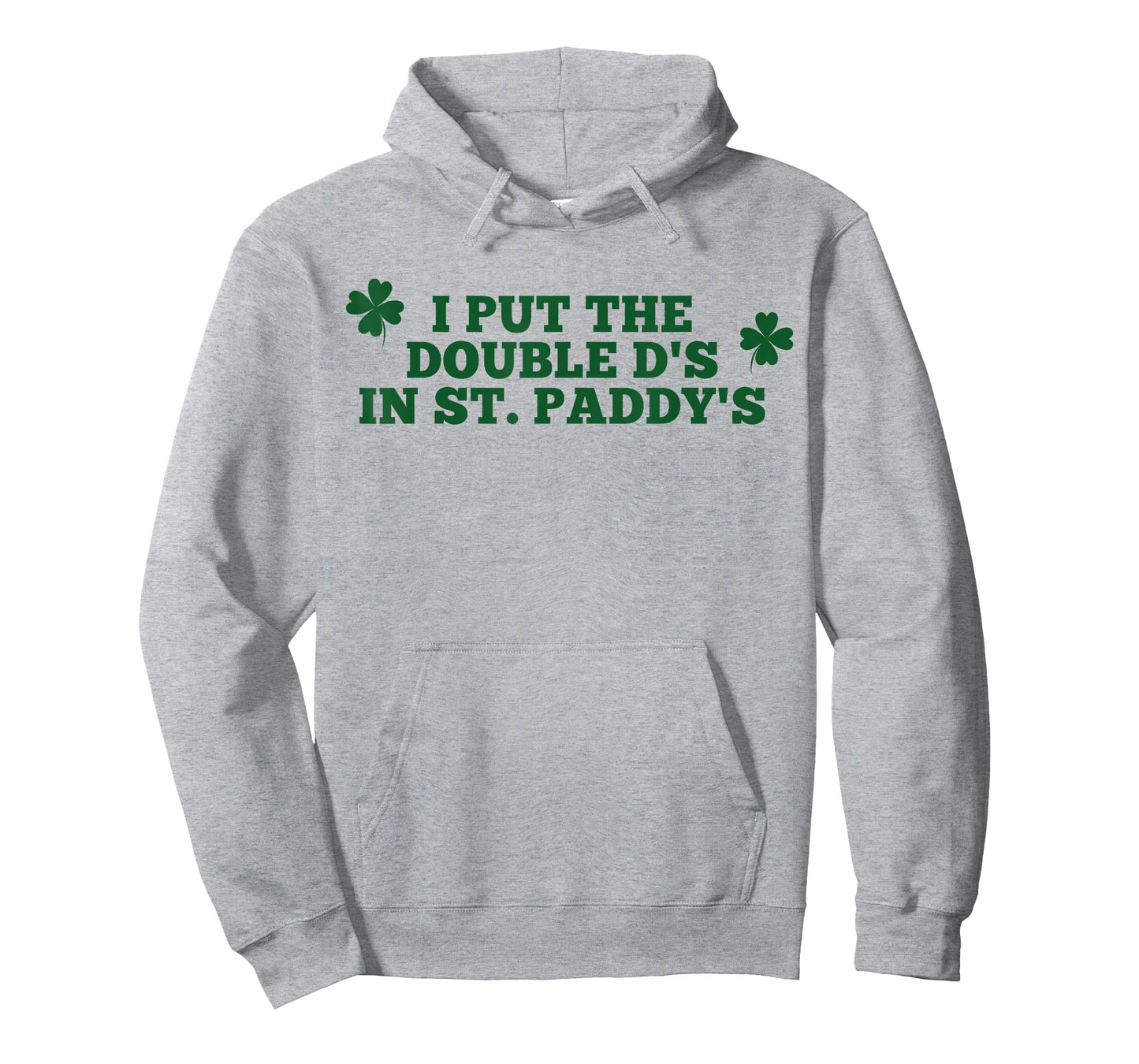 Funny I Put The Double D's in St Paddy's Day Patricks Party T-Shirt