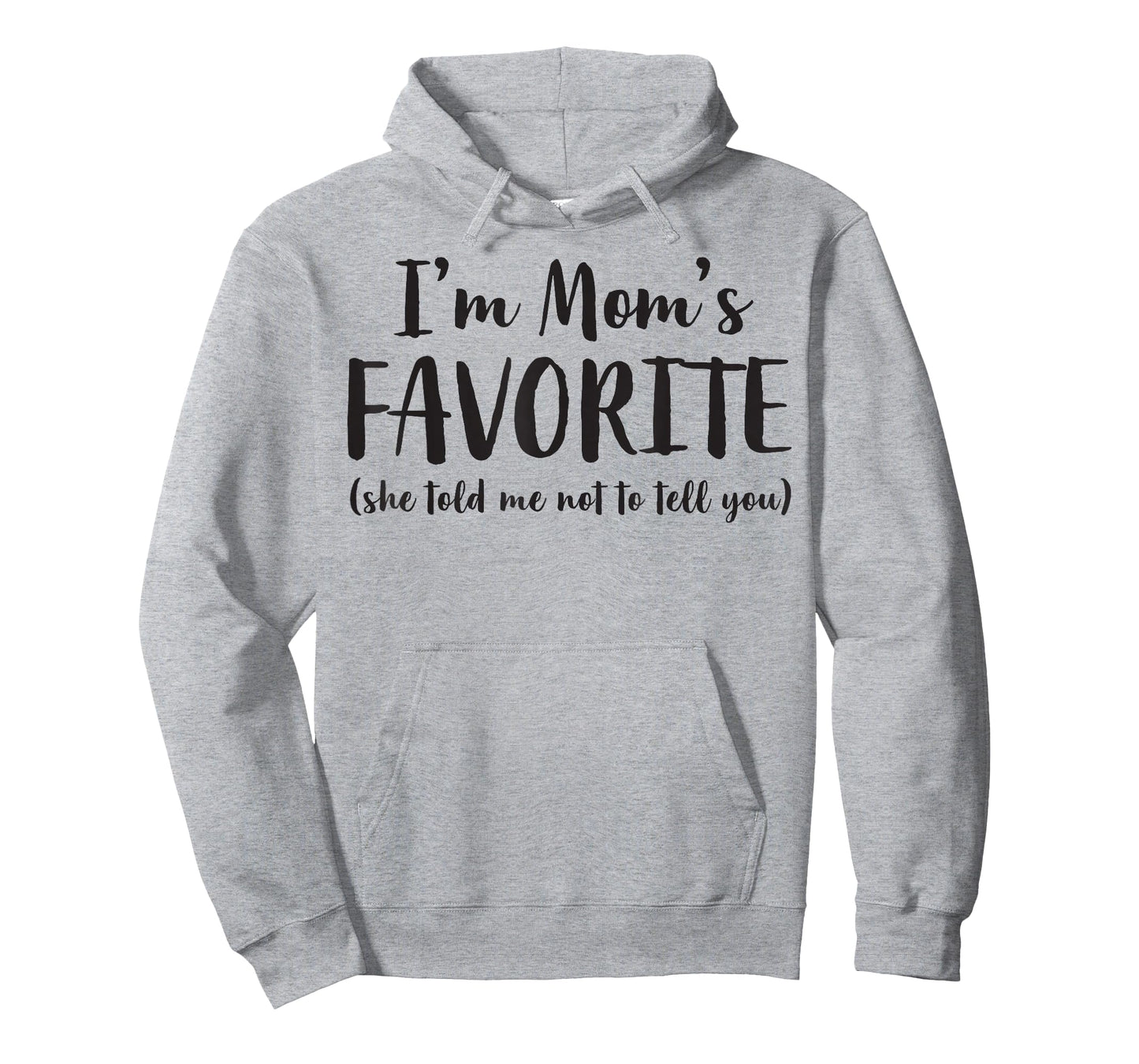 I'm Mom's Favorite She Told Me Not to Tell You Son Daughter T-Shirt