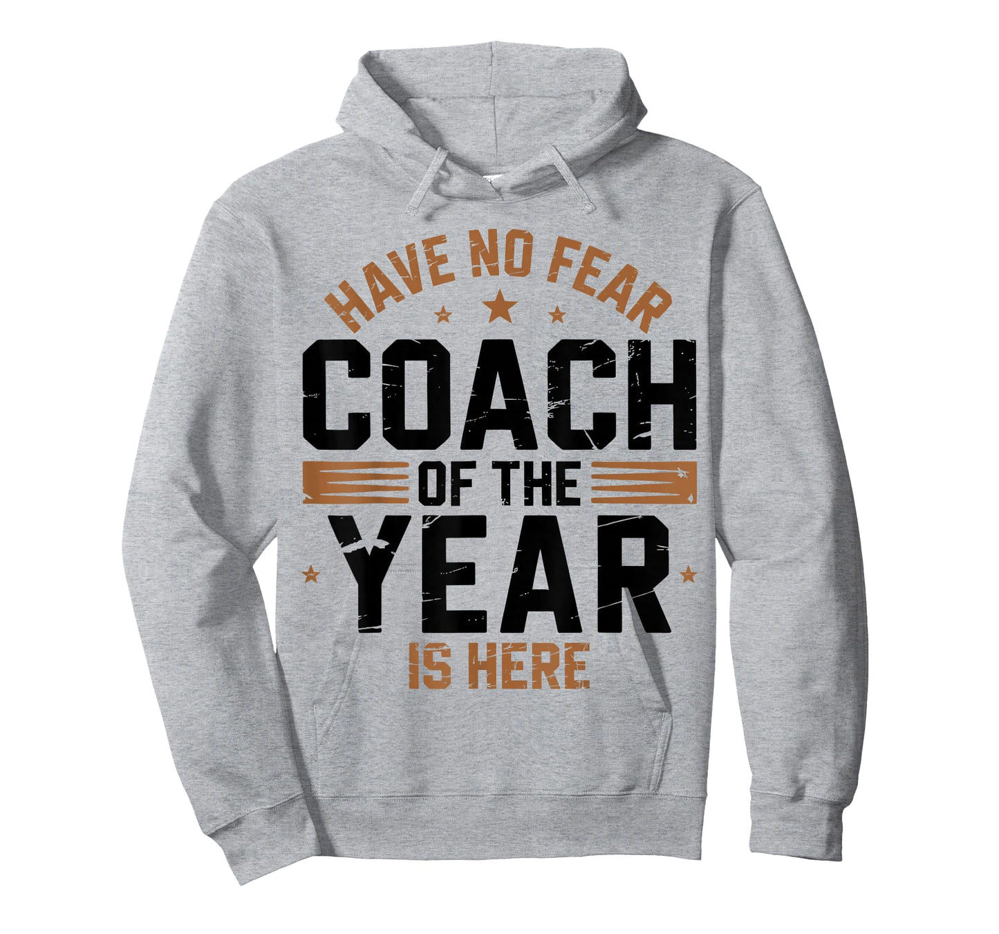 Have No Fear Coach of The Year is Here Best Coaches Funny T-Shirt