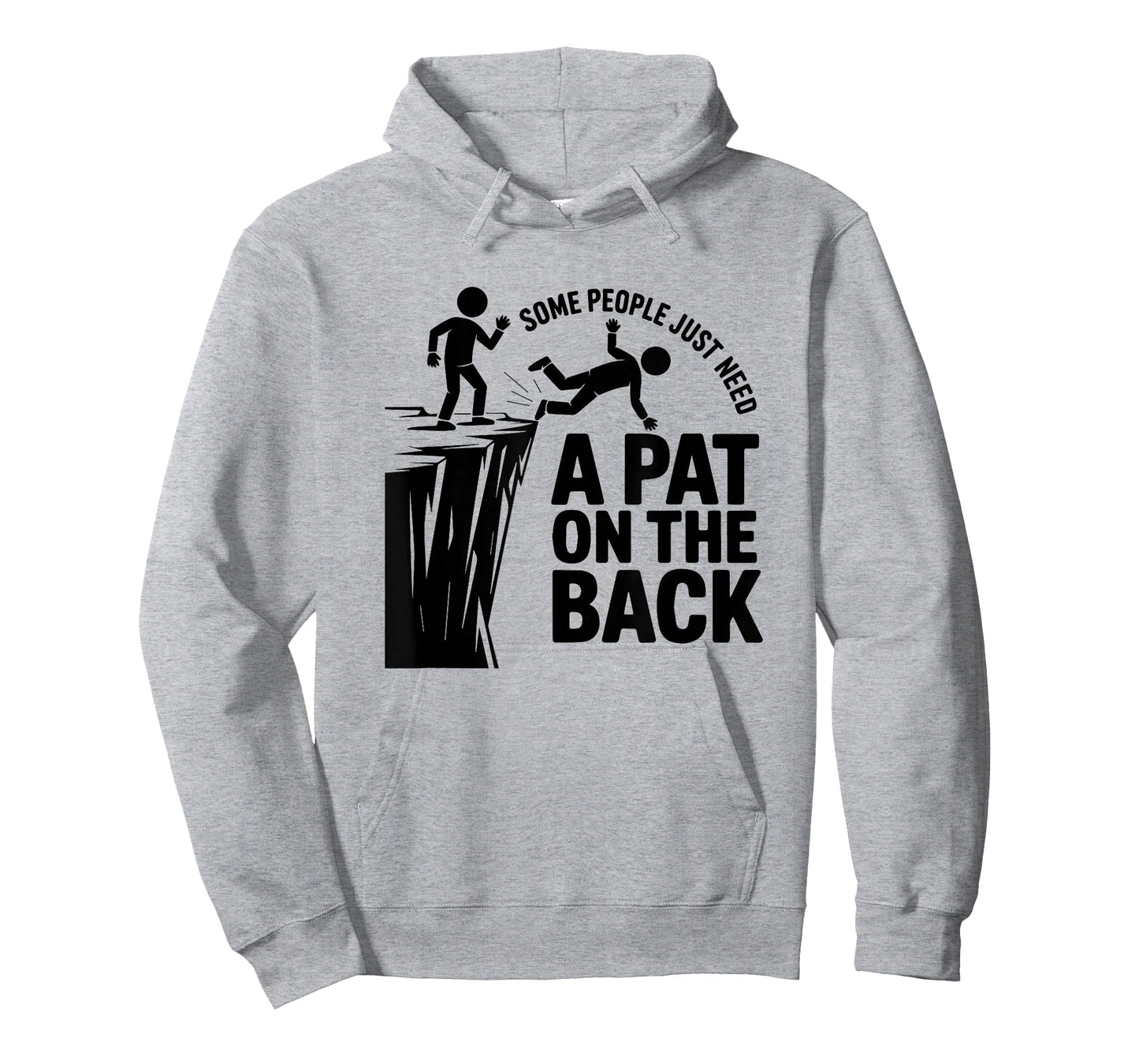 Some People Just Need A Pat On The Back - Funny Meme T-Shirt