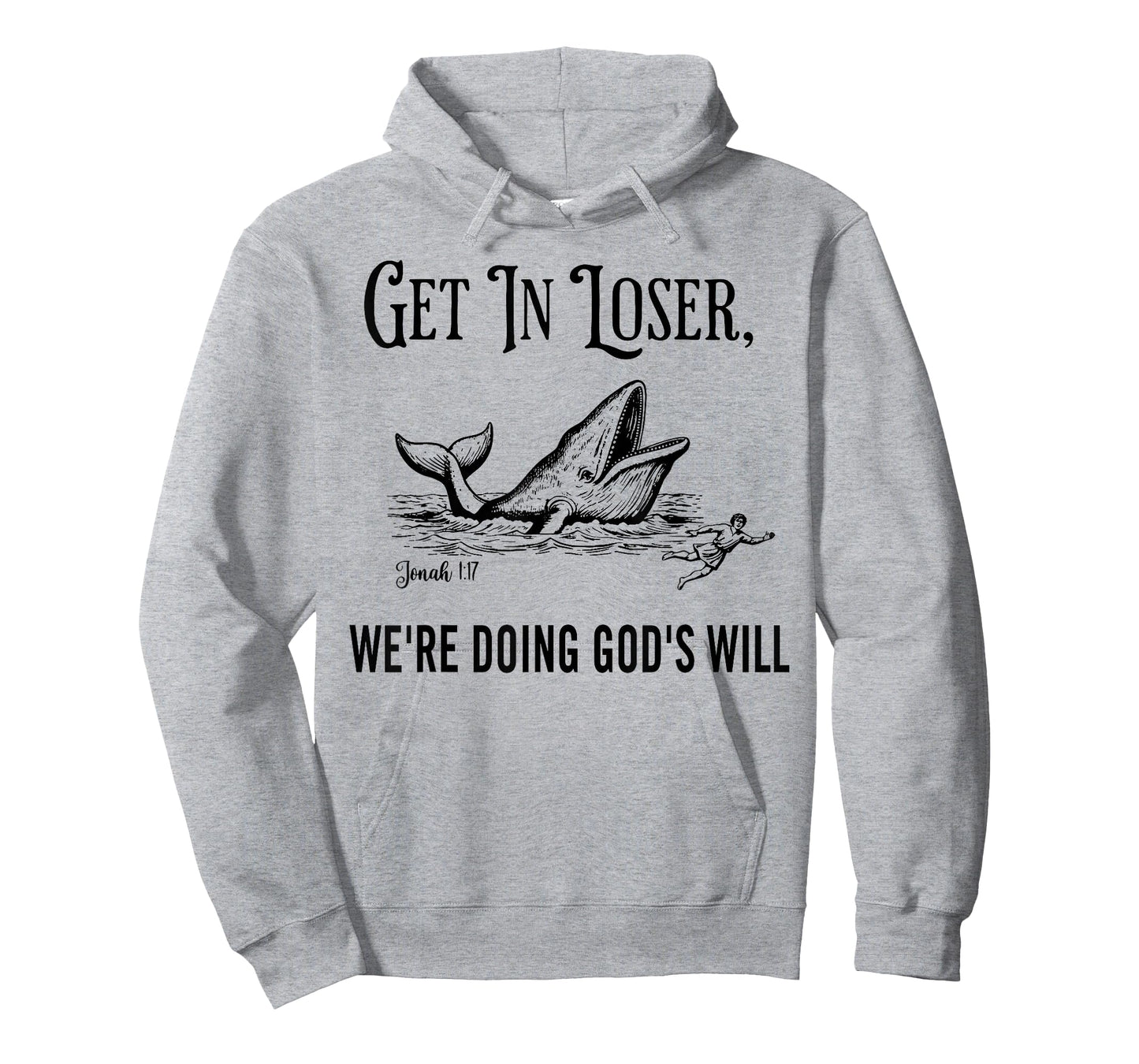 Get in Loser We're Doing God's Will Funny Christian Bible T-Shirt