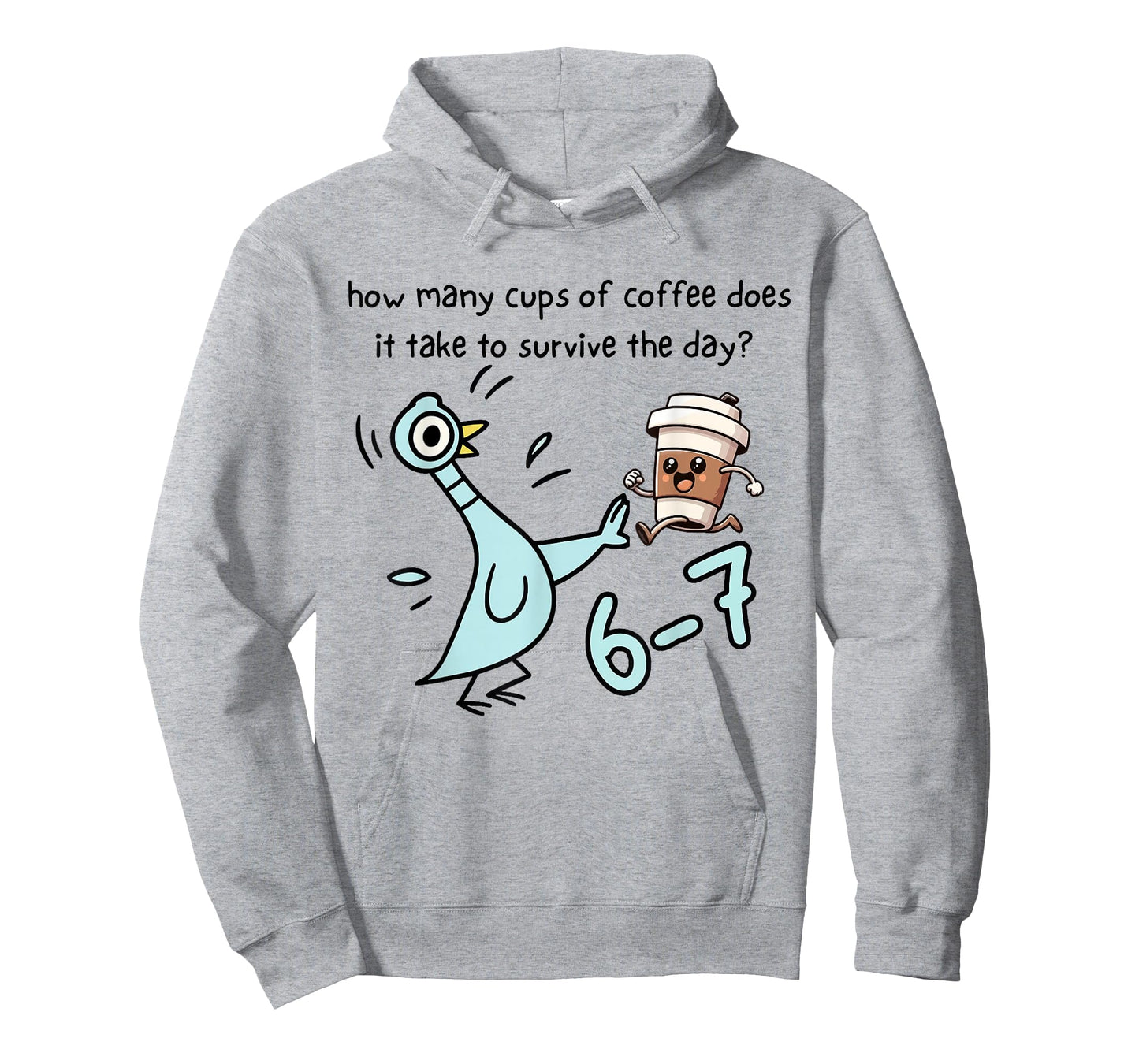 How Many Cups of Coffee Does It Take to Survive The Day 6-7 T-Shirt