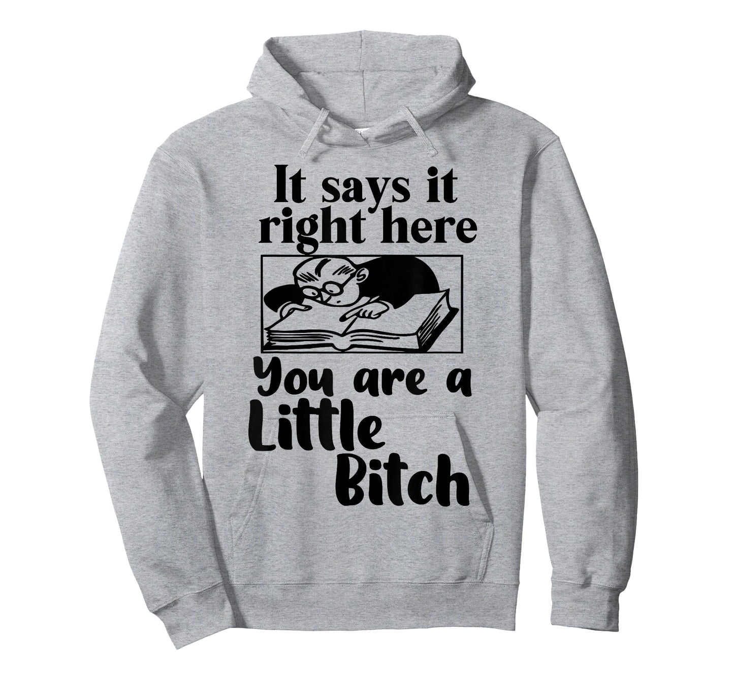 It Says It Right Here You are A Little Bitch T-Shirt