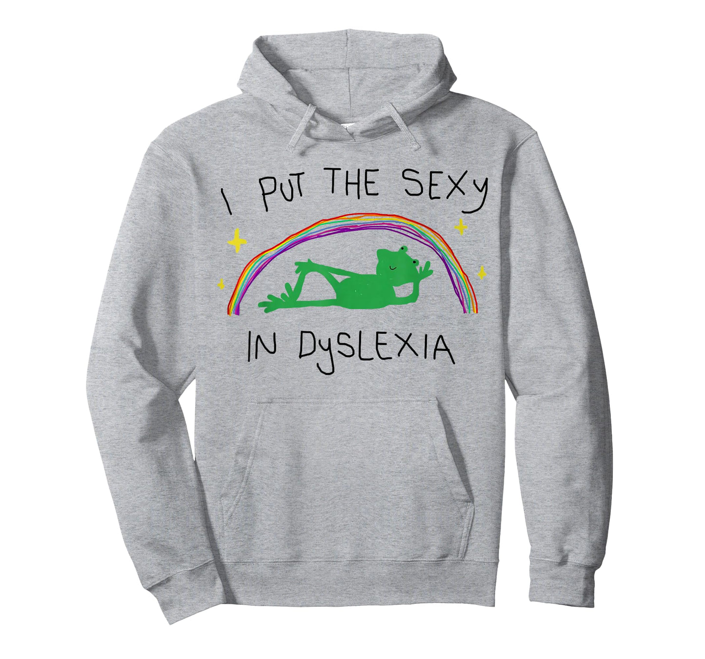 I Put The Sexy in Dyslexia Funny Cute Frog Saying Quote T-Shirt