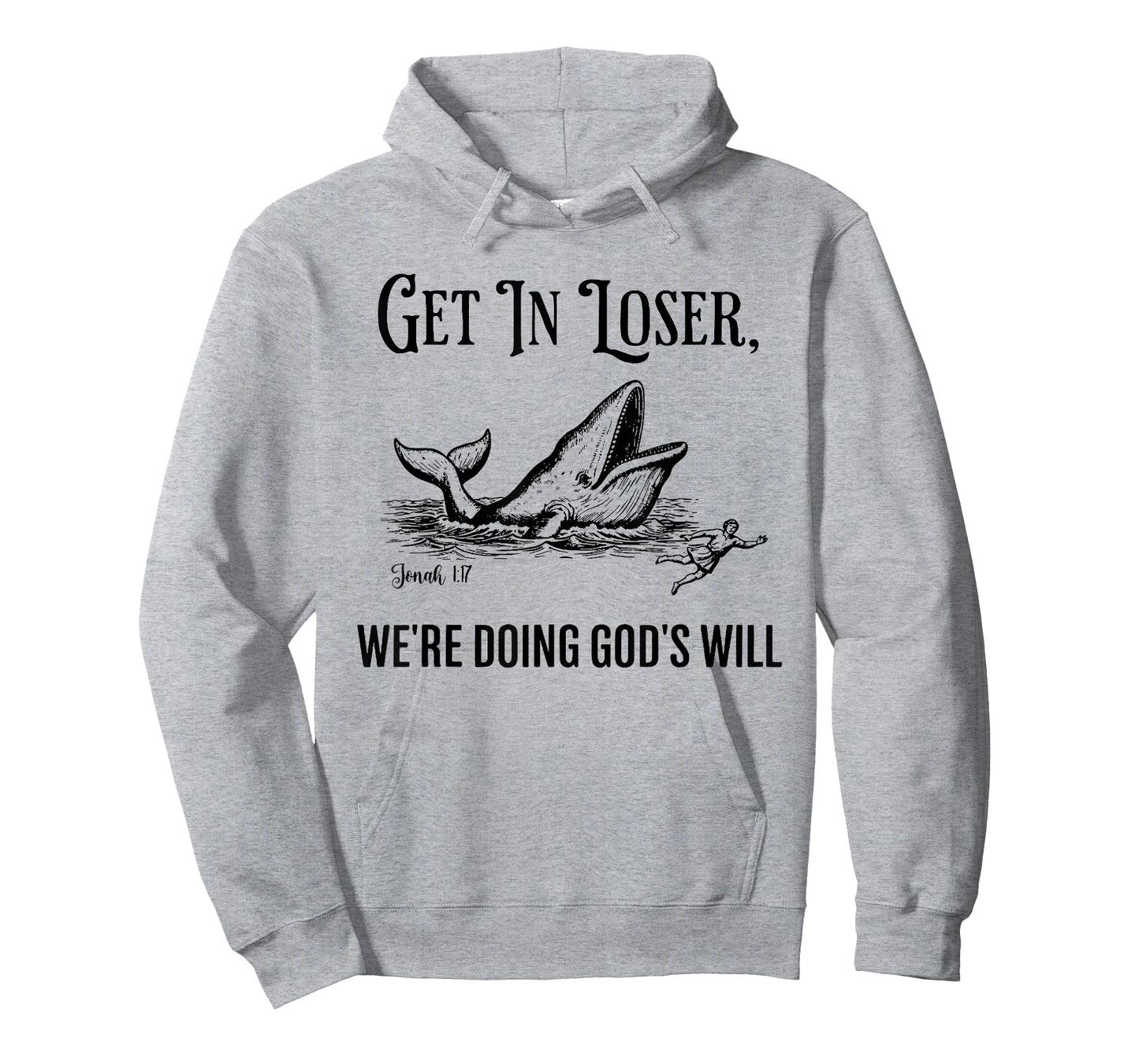 Get in Loser We're Doing God's Will Funny Christian Bible T-Shirt