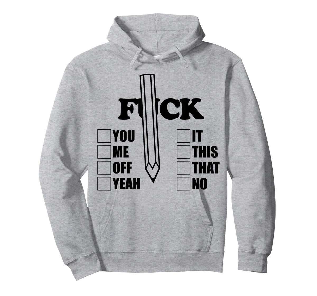 F-CK You Me Off Yeah it This That No Pencil Funny Sarcasm T-Shirt