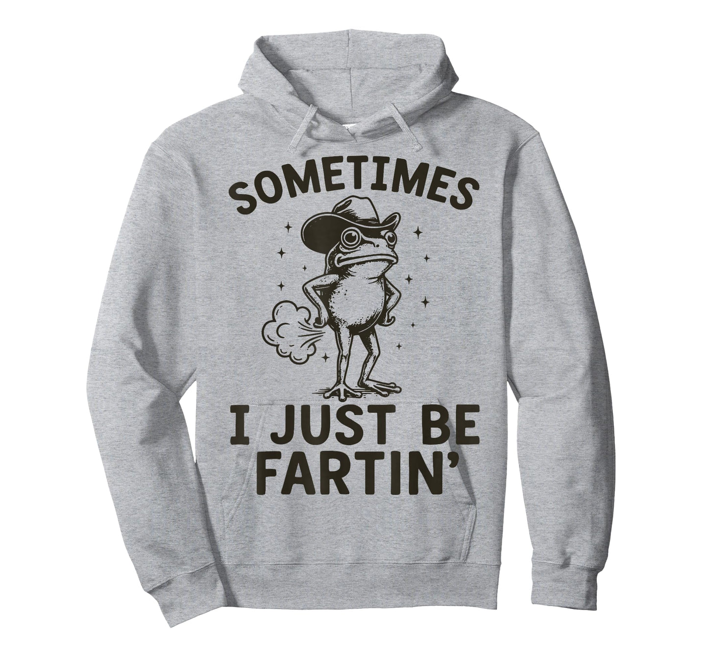 Sometimes I Just Be Fartin' T-Shirt